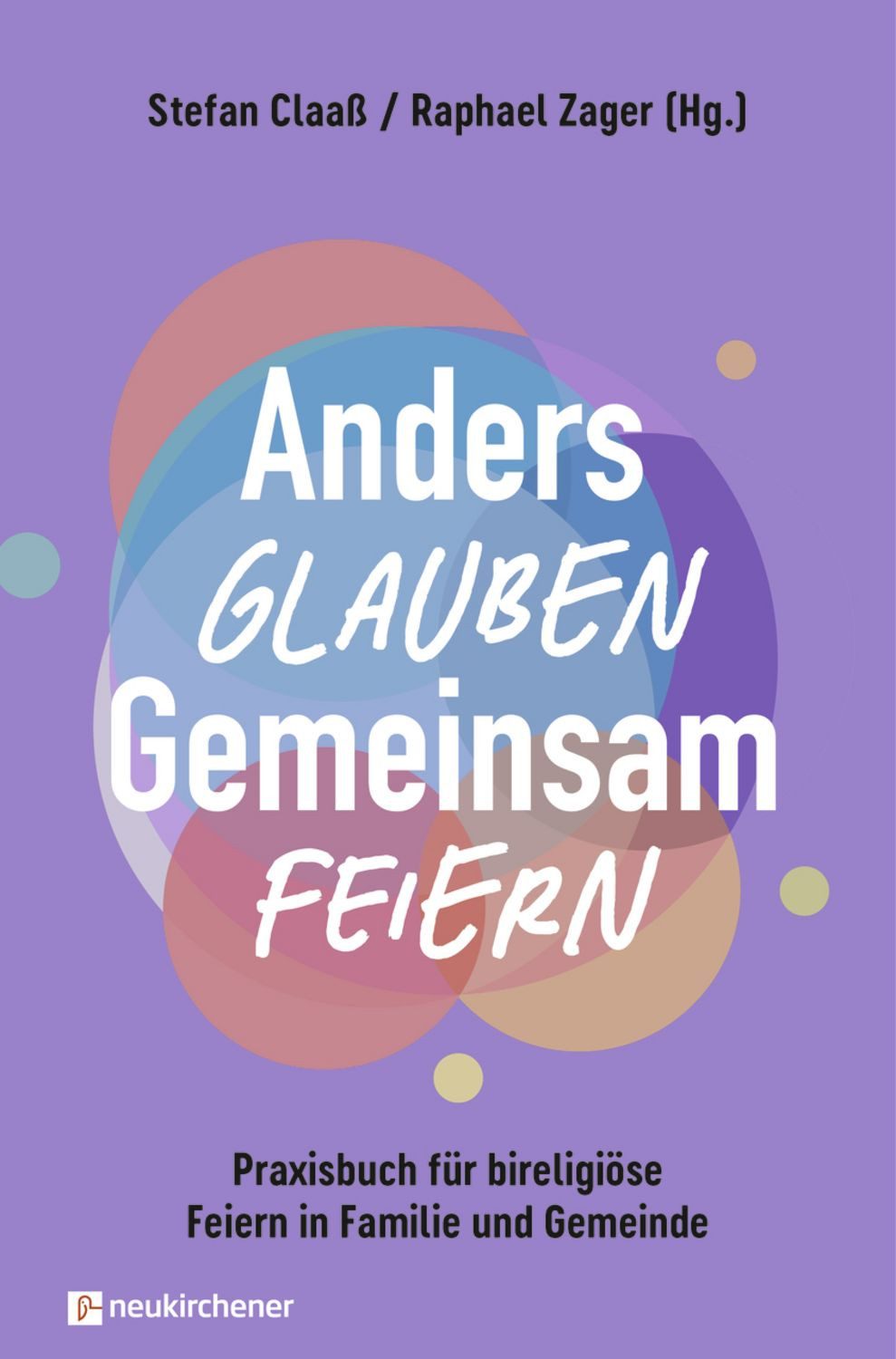 Anders glauben. Gemeinsam feiern / diverse