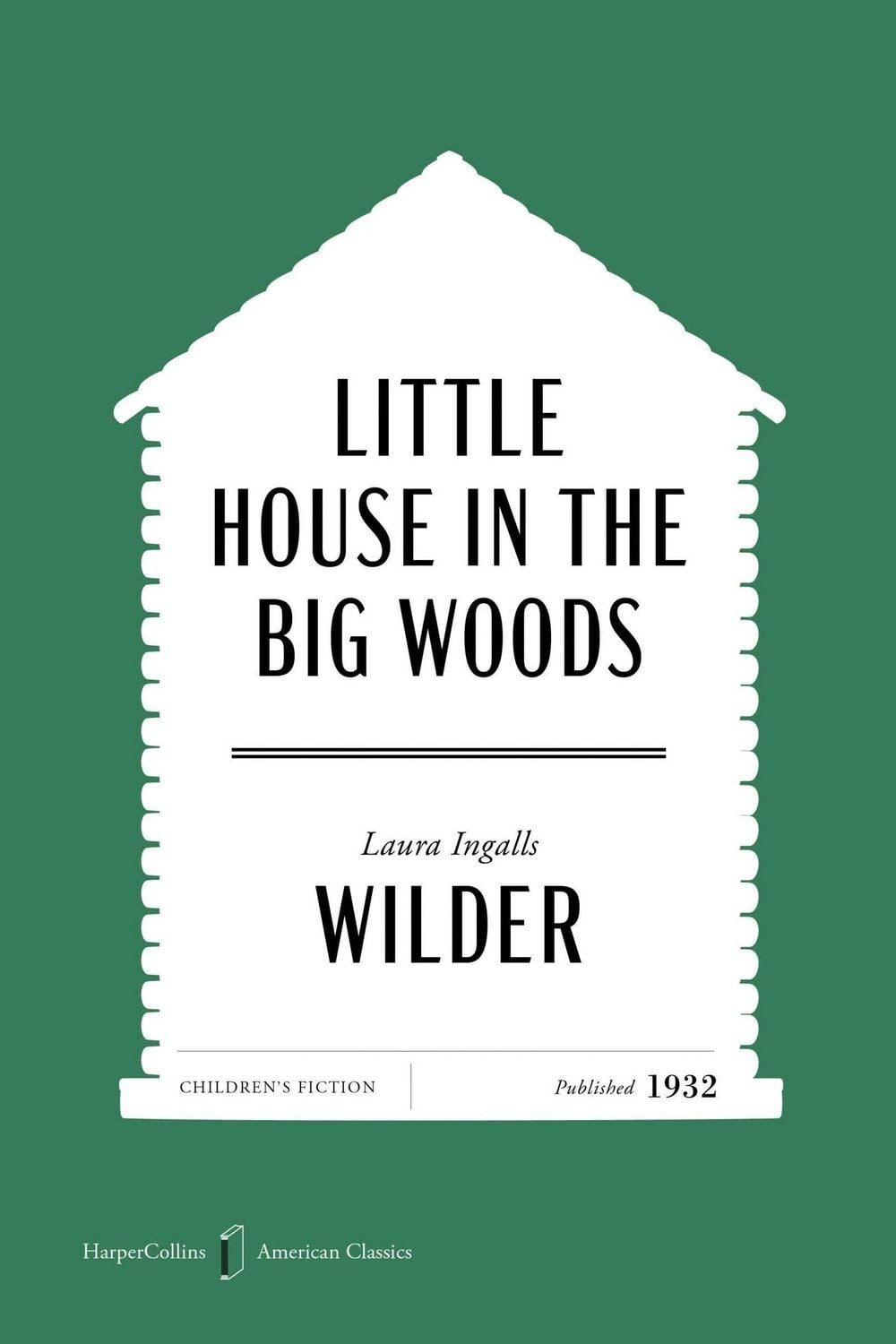 Little House in the Big Woods American Classics Edition / Laura Ingalls Wilder