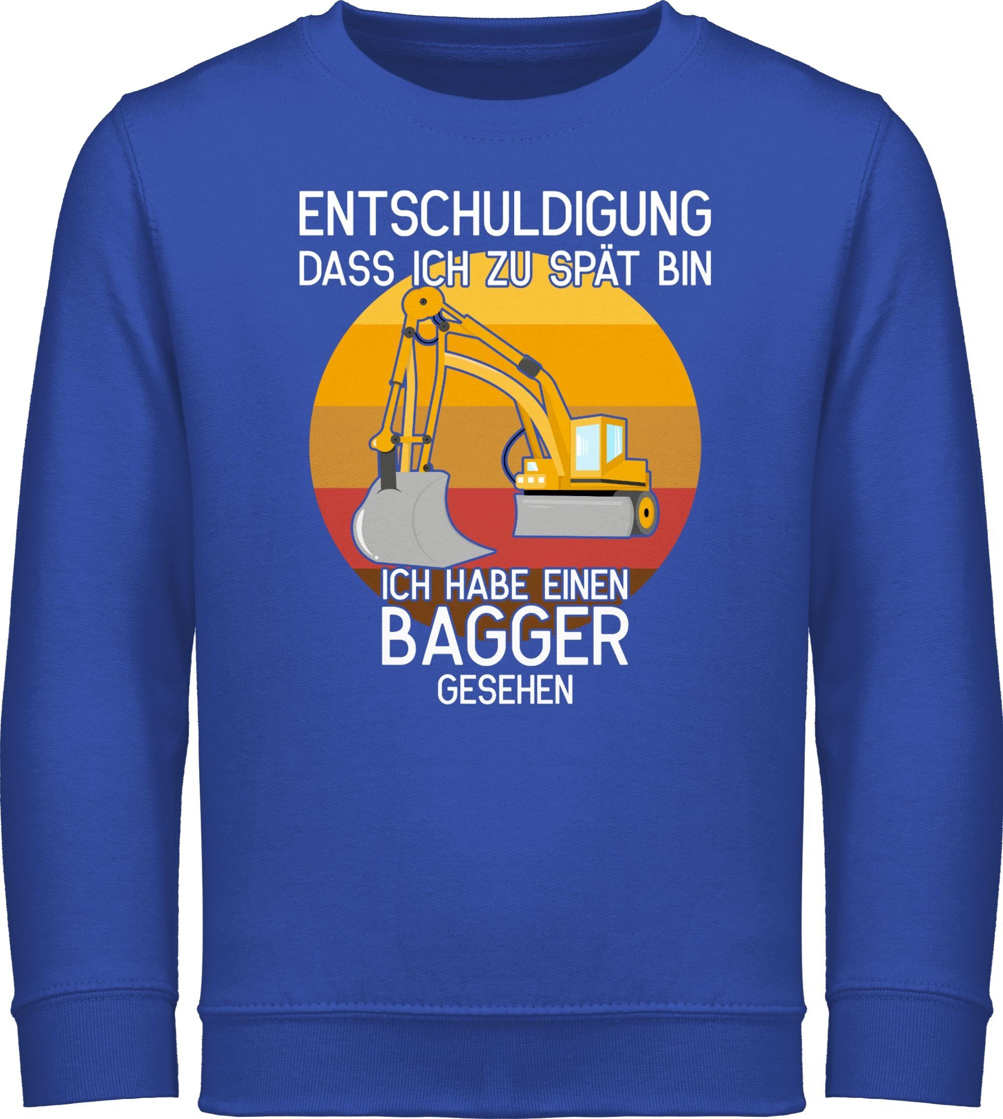 Shirtracer Sweatshirt Entschuldigung dass ich zu spät bin - Bagger gesehen Kinder Fahrzeuge 1 Royalblau