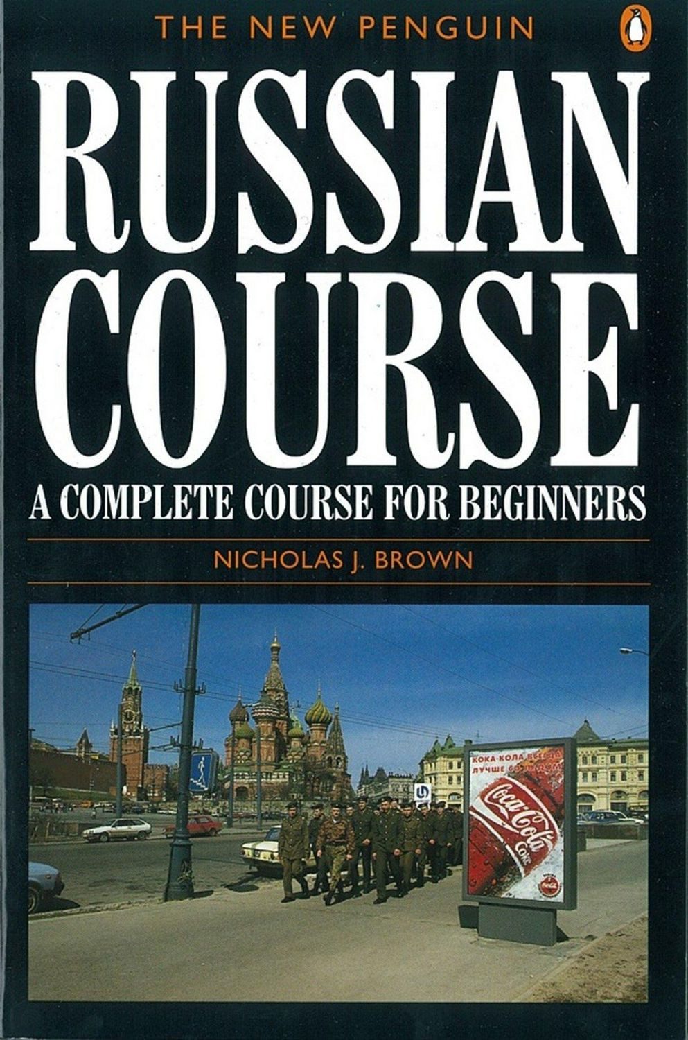 The New Penguin Russian Course / Nicholas J. Brown