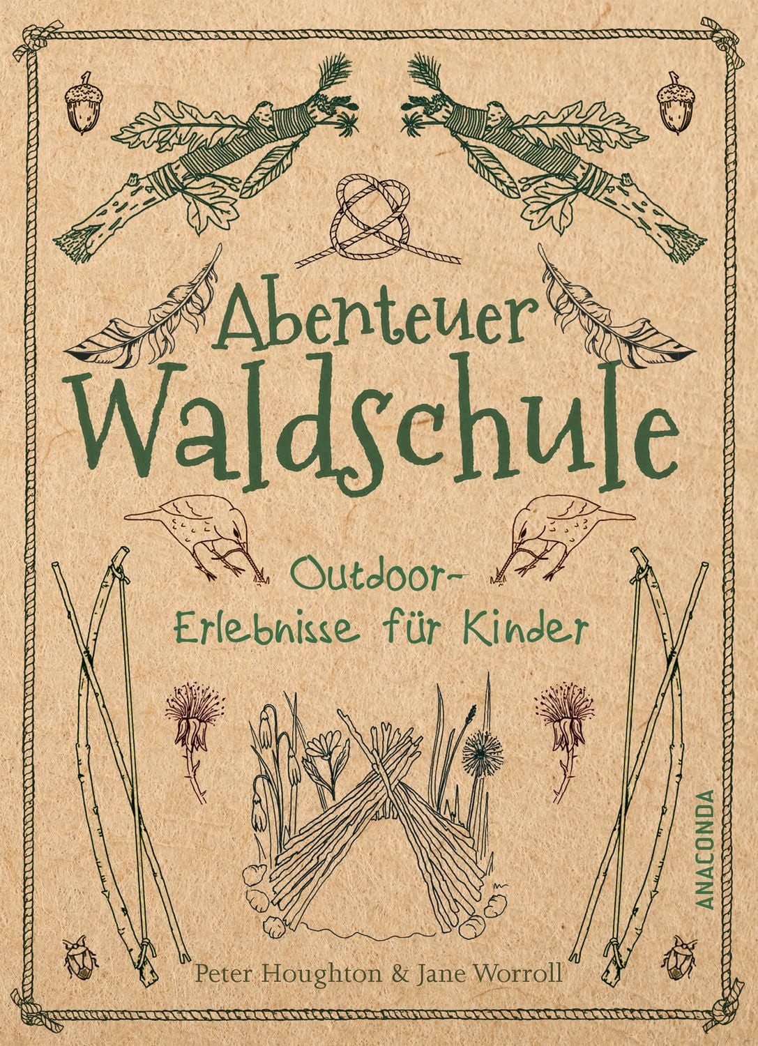 Abenteuer Waldschule: Natur-Erlebnisse für Kinder von 3 bis 11 Jahren / Peter Houghton, Jane Worroll