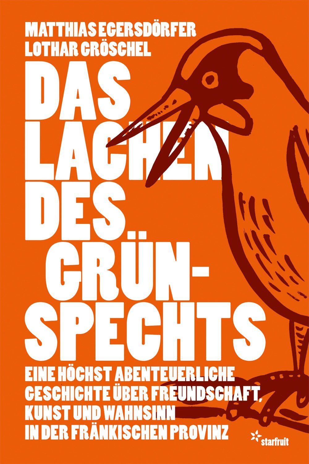 Das Lachen des Grünspechts / Matthias Egersdörfer, Lothar Gröschel
