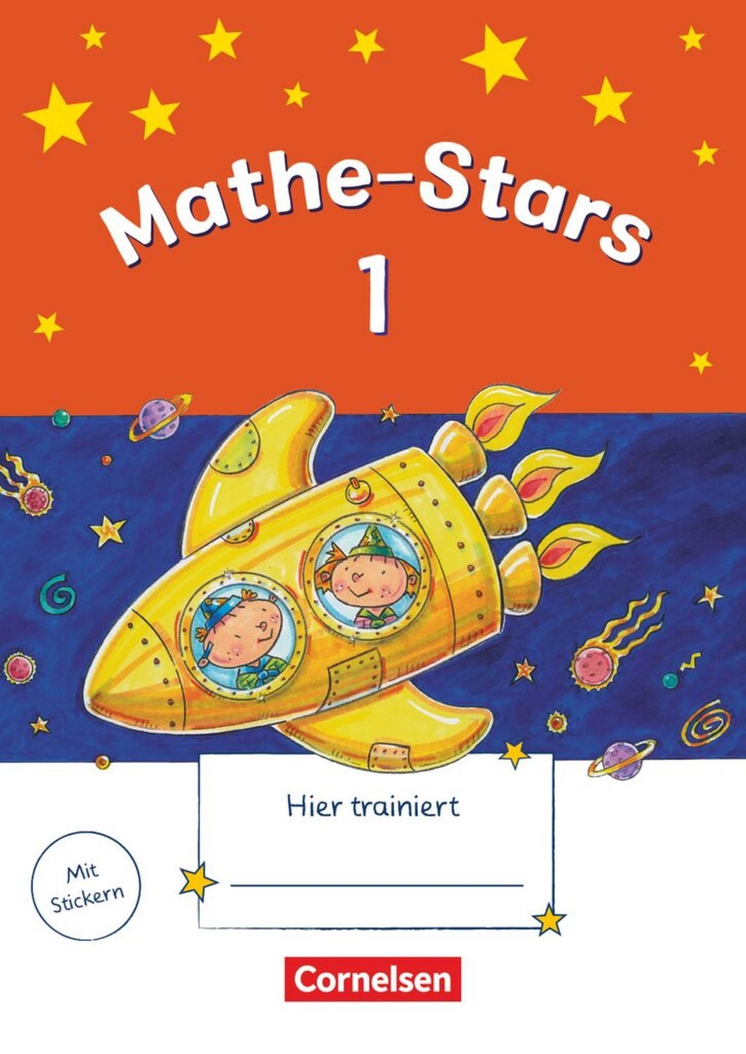Mathe-Stars - Regelkurs - 1. Schuljahr / Ursula Kobr, Werner Hatt, Petra Ihn-Huber, Beatrix Pütz, Elisabeth Plankl