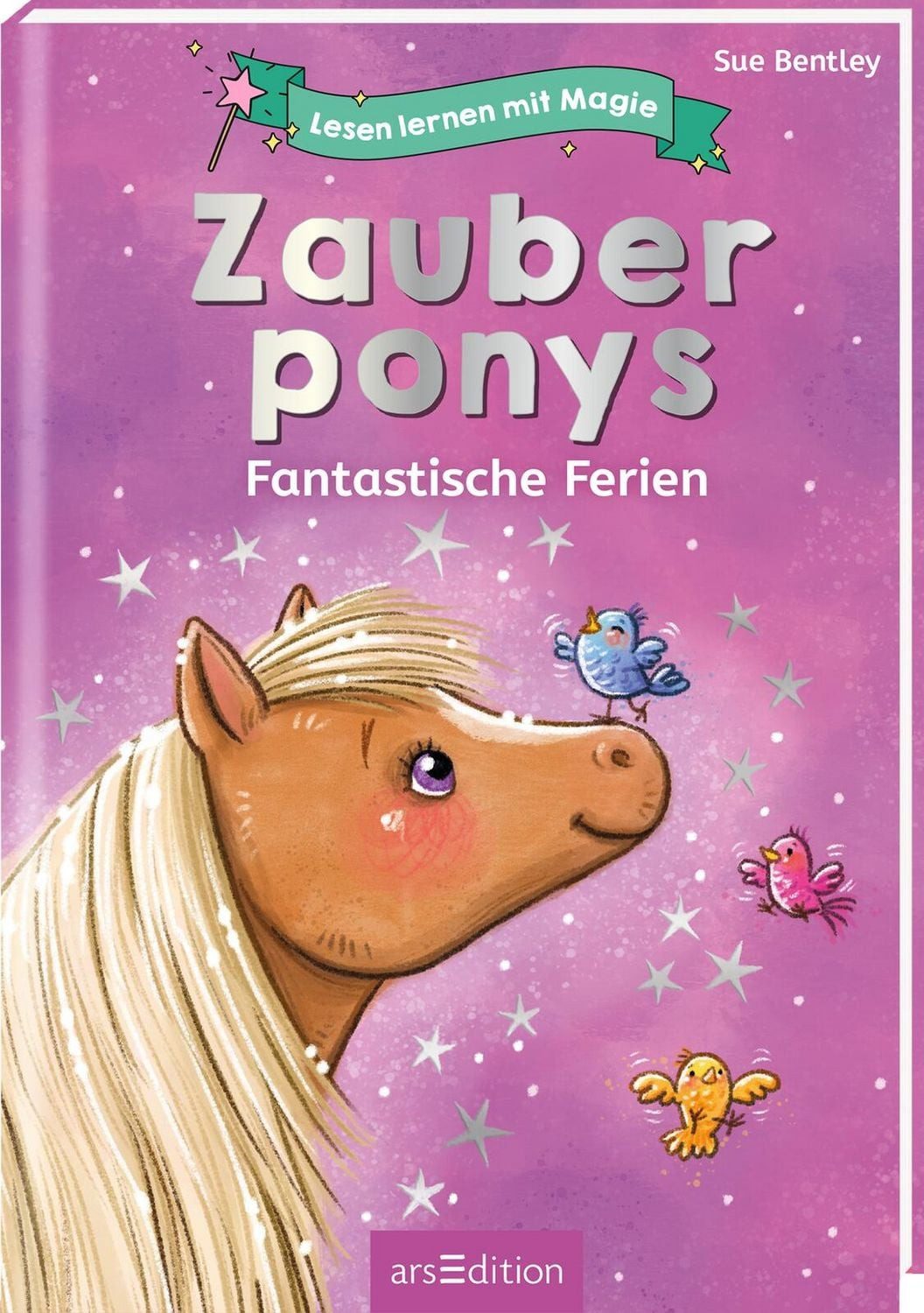 Lesen lernen mit Magie: Zauberponys / Sue Bentley