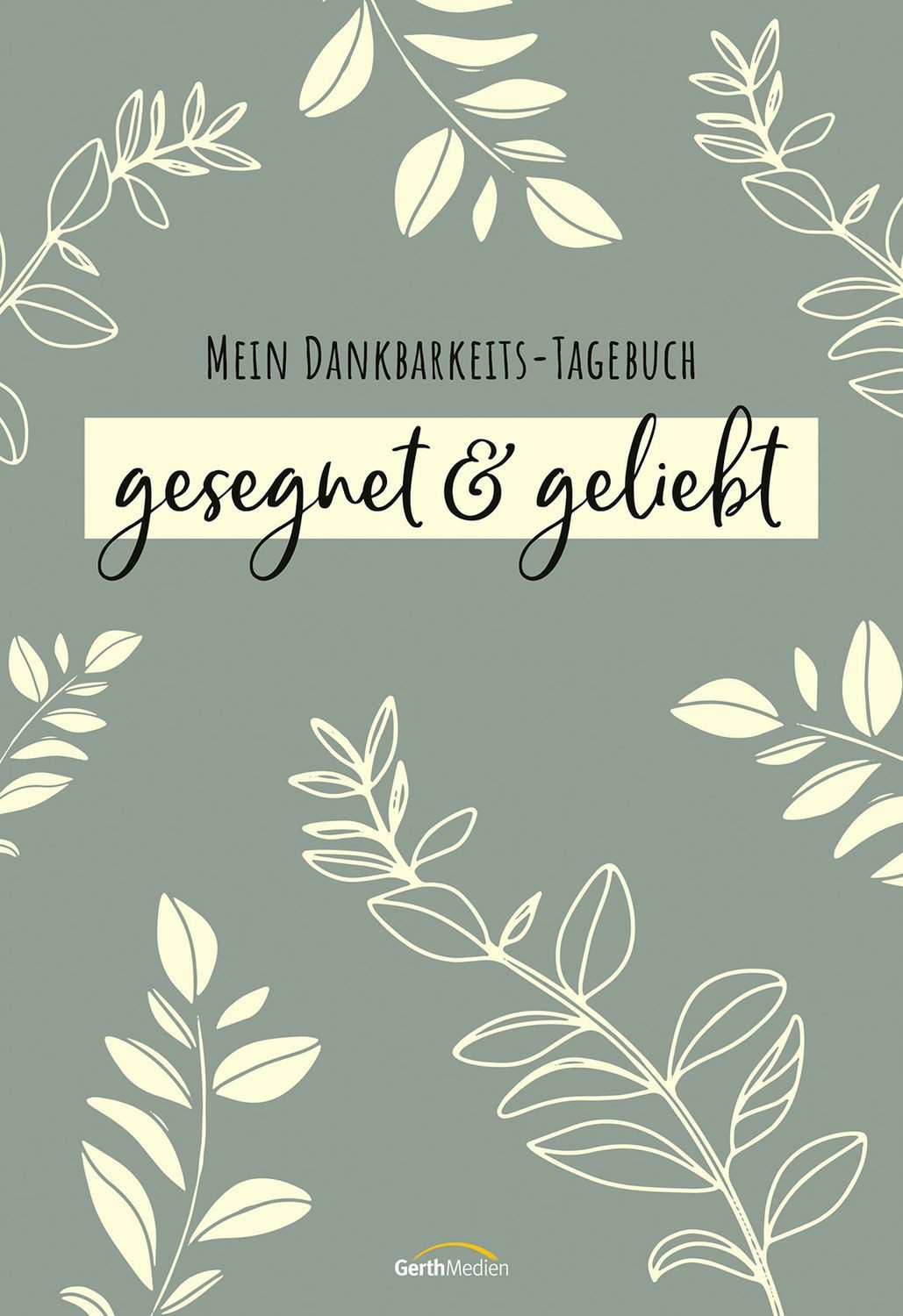 Sachbuch Gesegnet & geliebt Mein Dankbarkeits-Tagebuch diverse