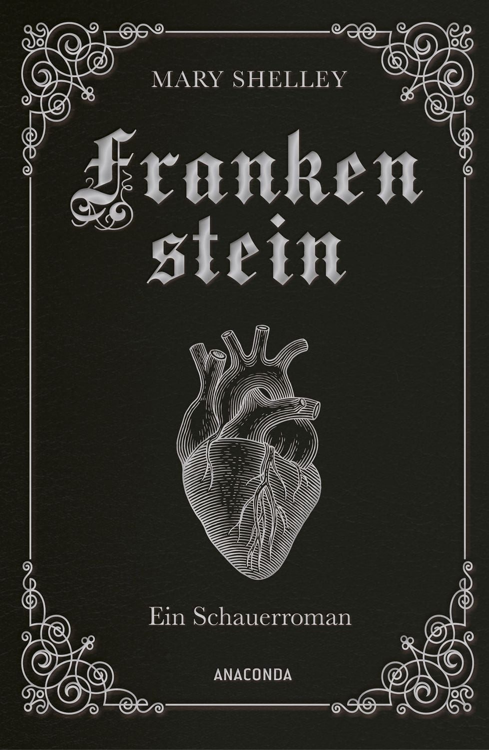 Mary Shelley, Frankenstein. Ein Schauerroman / Mary Shelley