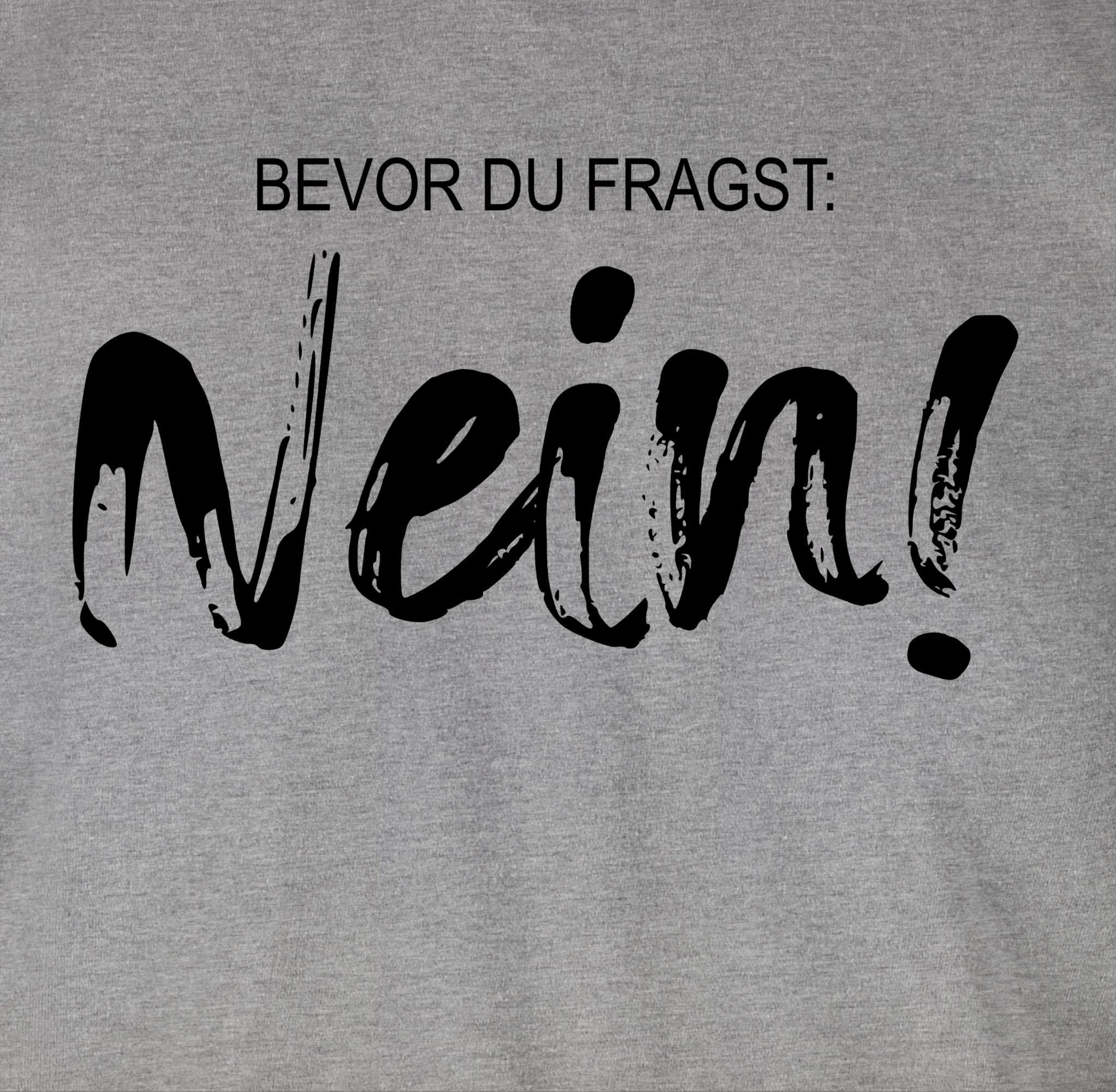 Statement Bevor Kollegen Geschenk T-Shirt Spruch fragst Arbeit NEIN 01 du Lustiger Grau Shirtracer meliert