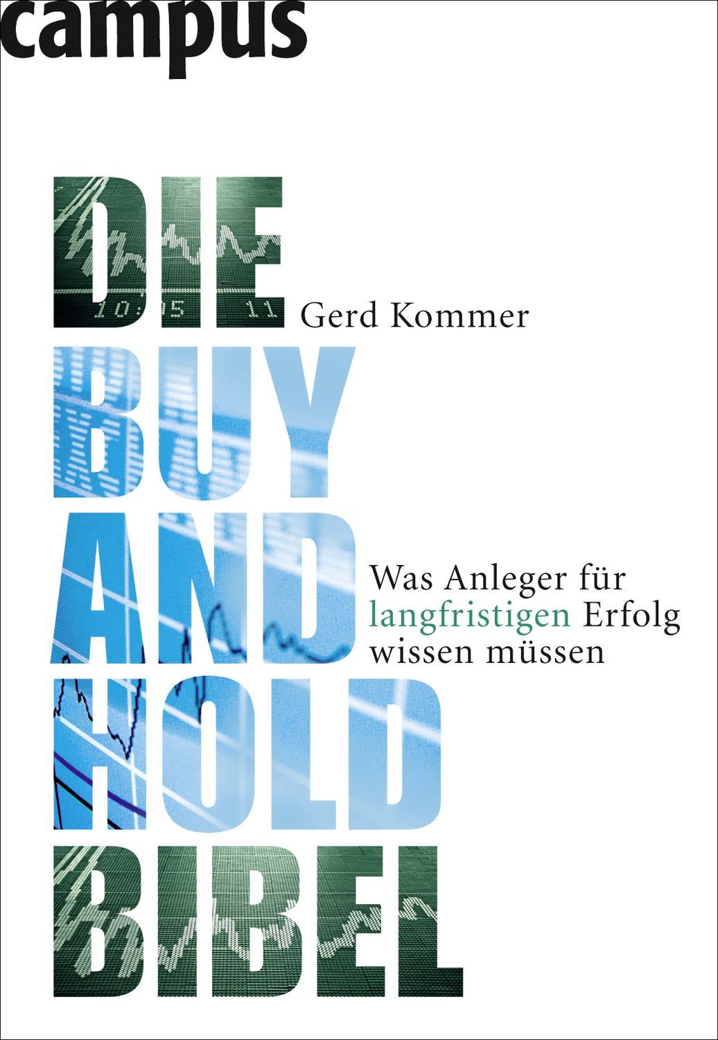 Die Buy-and-Hold-Bibel / Gerd Kommer