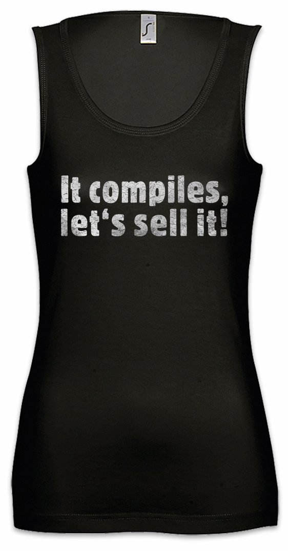 Tanktop It Compiles Let's Sell It Ärmelloses Damen T-Shirt Nerd Geek Sysadmin
