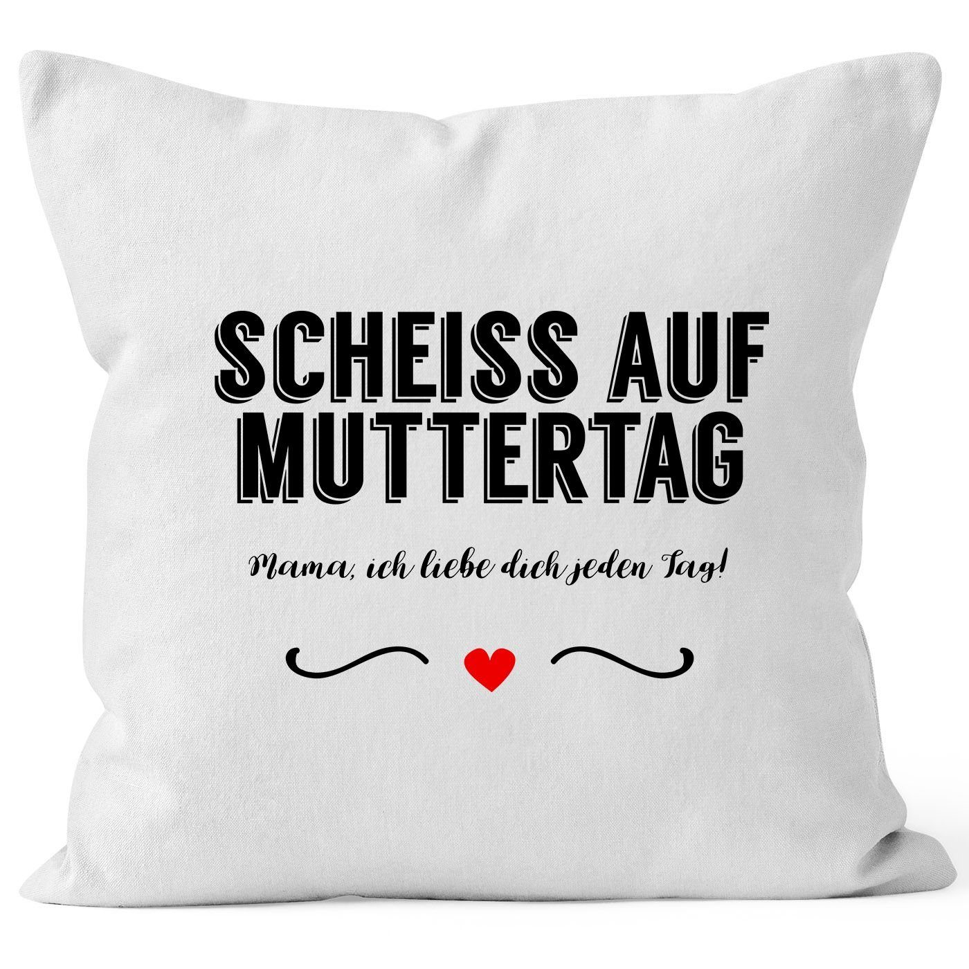 ich Kissen-Hülle Tag dich MoonWorks jeden Mama, Baumwolle Deko-Kissen weiß auf Scheiß liebe Kissen-Bezug Muttertag MoonWorks® Dekokissen