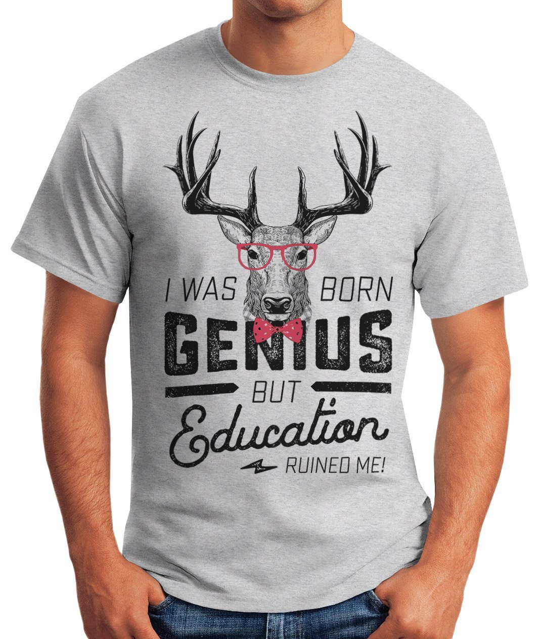 T-Shirt education MoonWorks me ruined genius Print-Shirt Print as born but mit I grau was Hirsch Herren mit Spruch Moonworks®