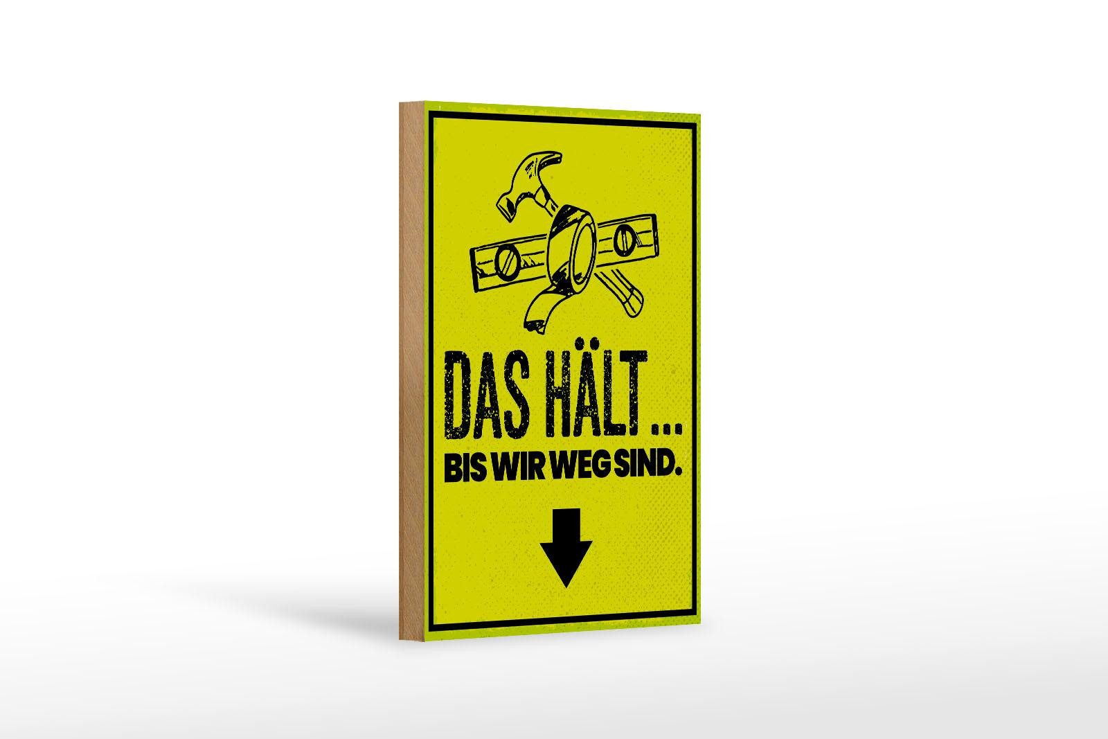 Femer GmbH Holzbild Spruch 12x18 cm Das Hält bis wir weg sind, (1 St), Glatte Holzfaserplatte (MDF), vorn beschichtet