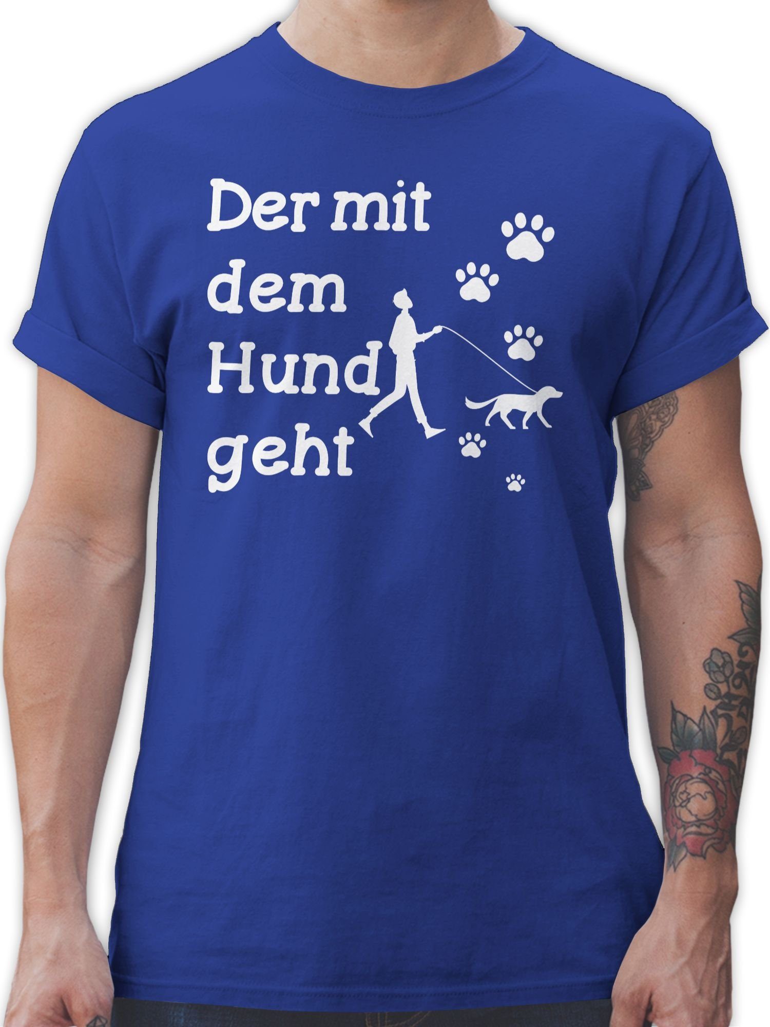 Shirtracer T-Shirt Der mit dem Hund geht Pfoten weiß Sprüche Statement mit Spruch 02 Royalblau