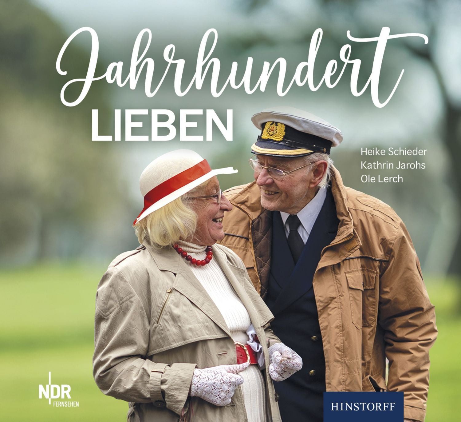 Jahrhundertlieben / Heike Schieder, Kathrin Jarohs, Ole Lerch