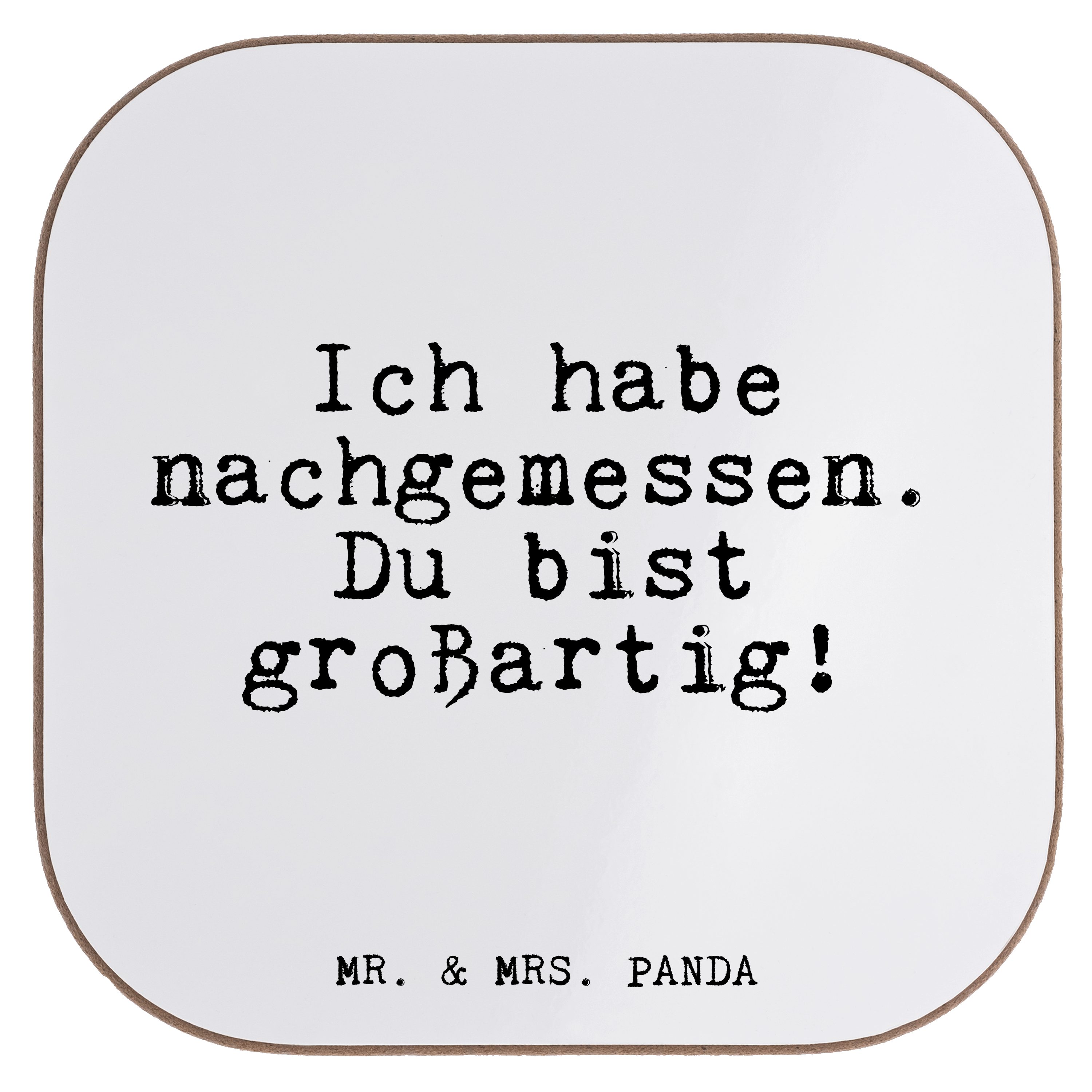 Mr. & Mrs. Panda Getränkeuntersetzer Ich habe nachgemessen. Du... - Weiß - Geschenk, Spruch Freundin, Sprü, 1-tlg.