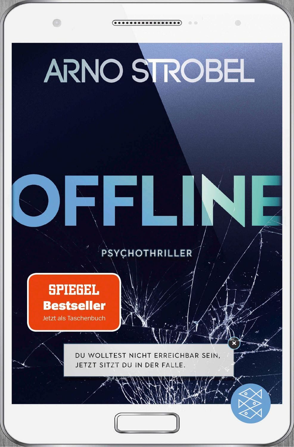 Offline - Du wolltest nicht erreichbar sein. Jetzt sitzt du in der Fal / Arno Strobel