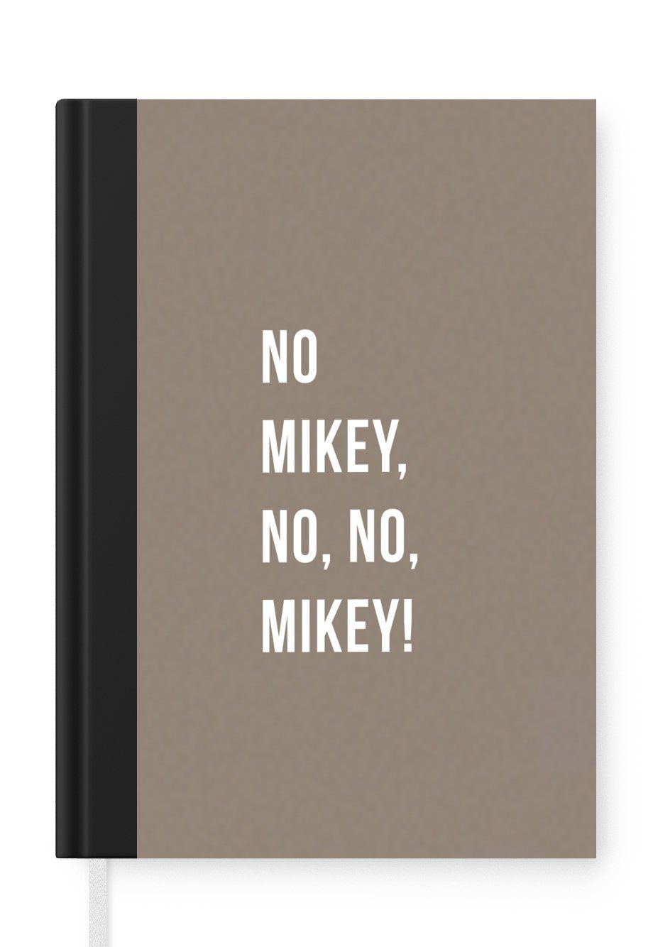 MuchoWow Notizbuch Zitate - Nein Mikey, nein, nein, Mikey! - Braun, Journal, Merkzettel, Tagebuch, Notizheft, A5, 98 Seiten, Haushaltsbuch