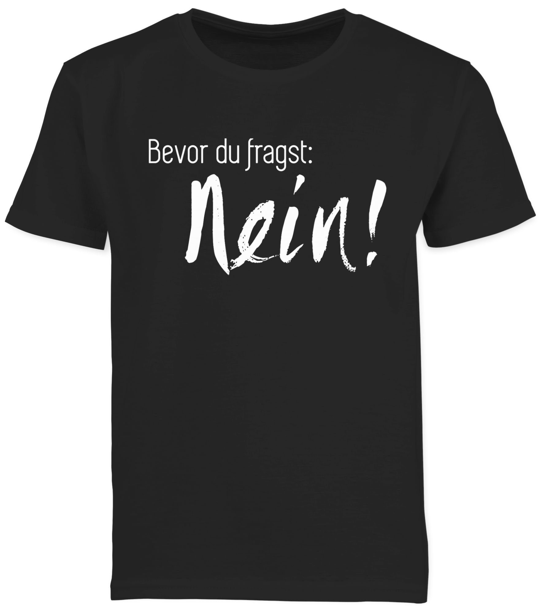 Shirtracer T-Shirt Bevor du fragst: Nein (1-tlg) Statement Sprüche Kinder