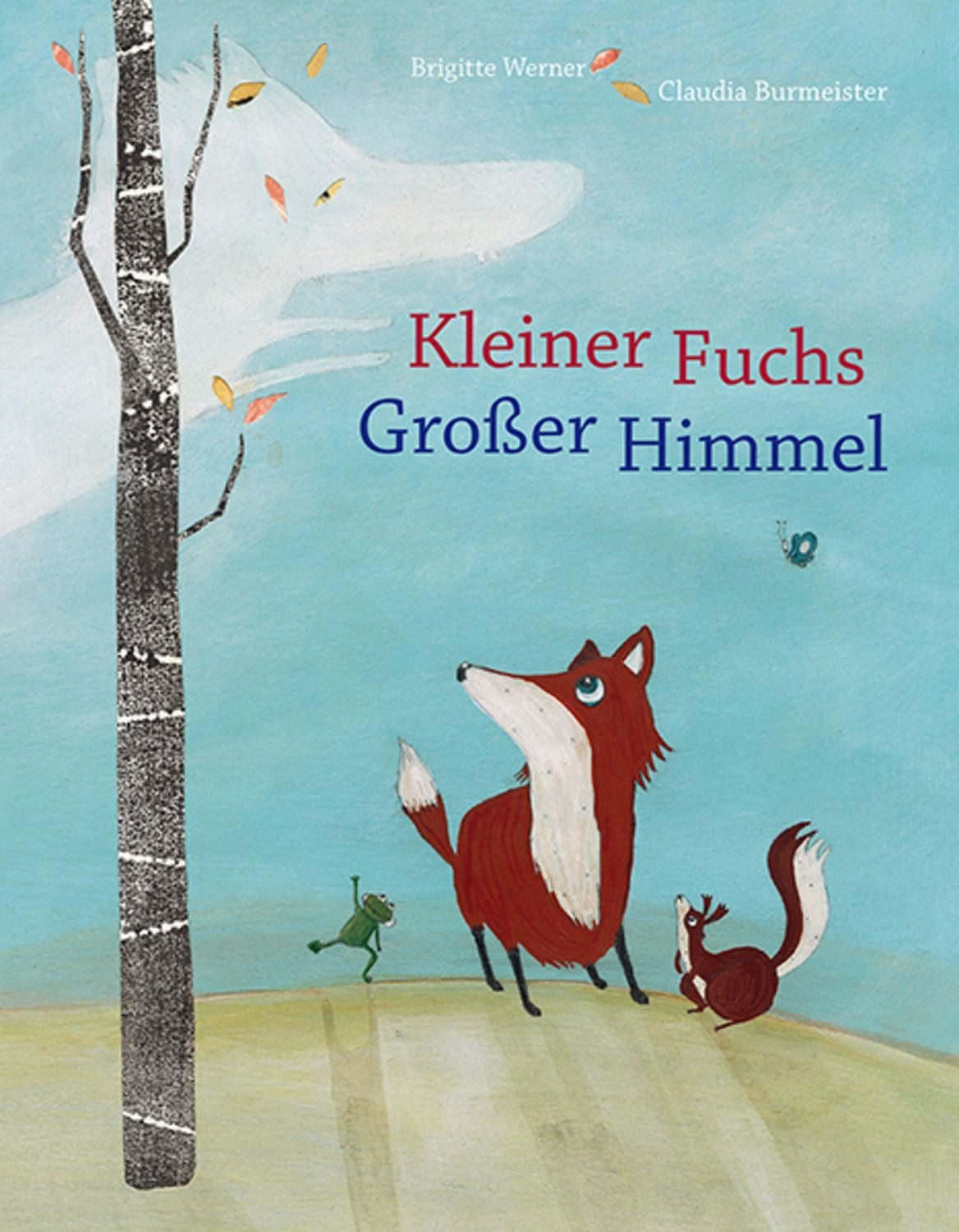 Kleiner Fuchs, großer Himmel / Brigitte Werner