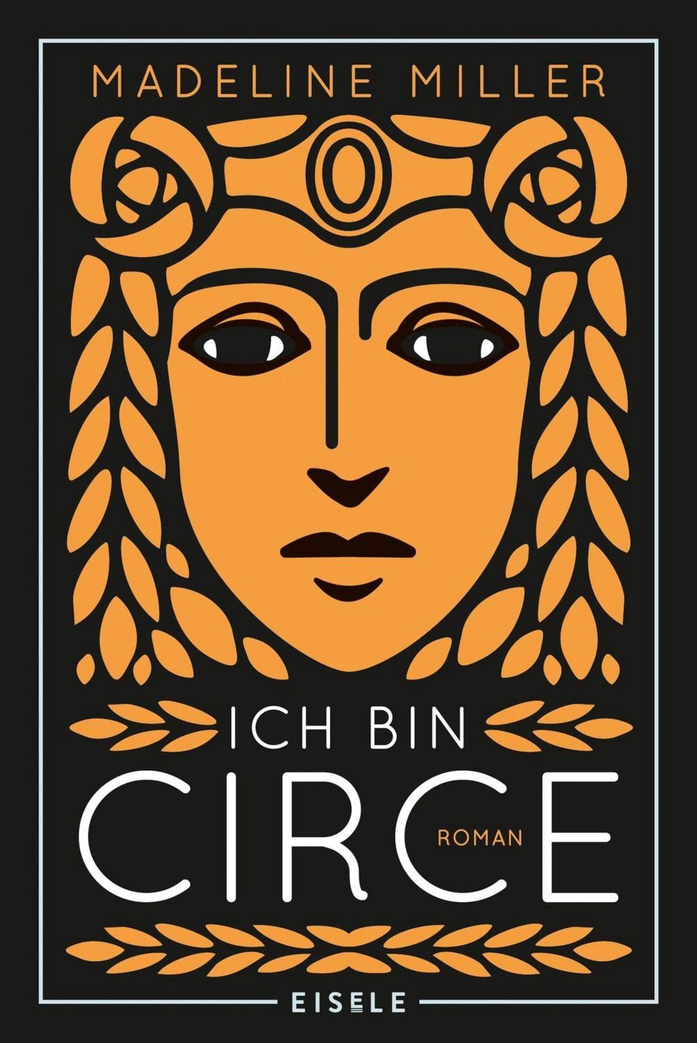 Ich bin Circe / Madeline Miller