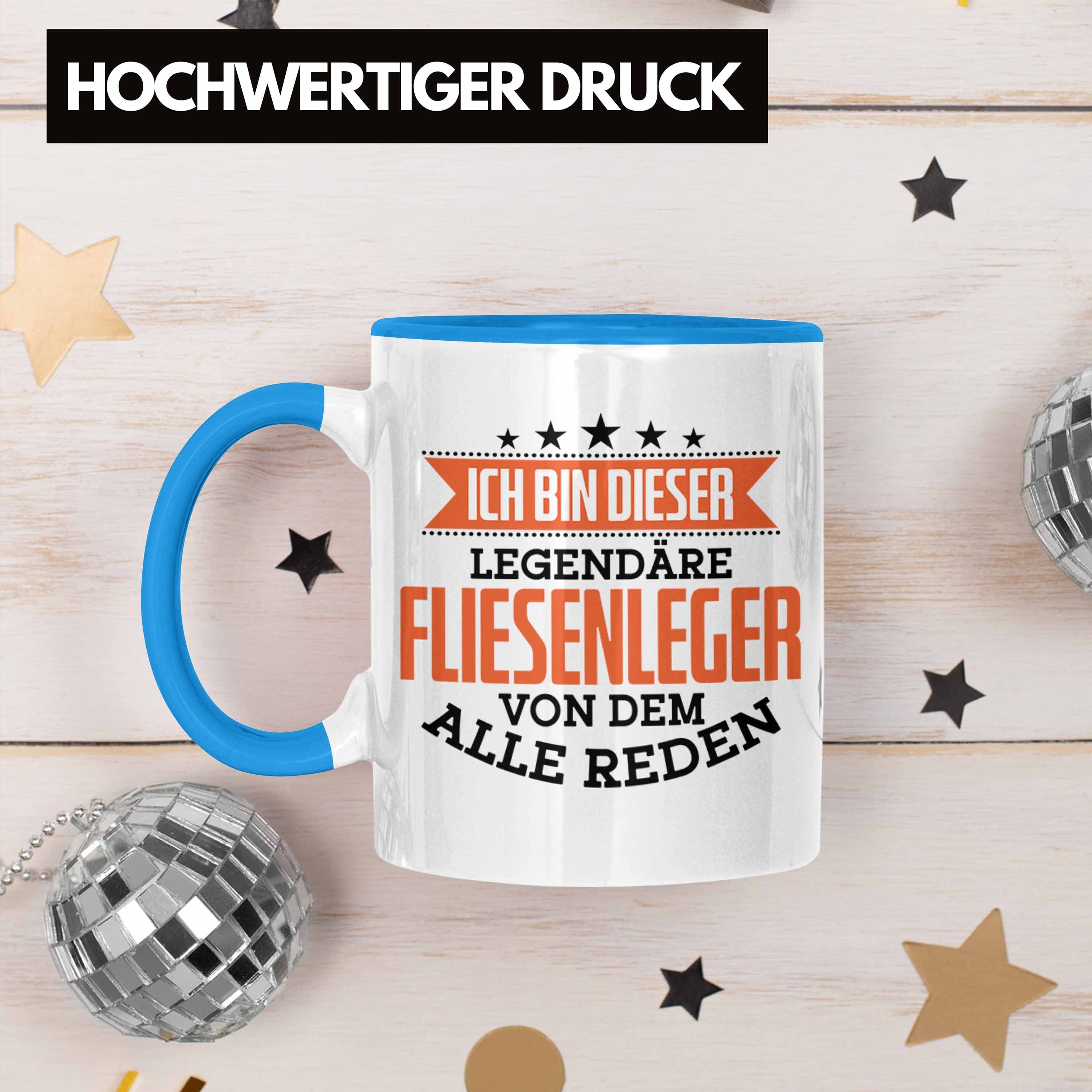 Fliesenleger Fliesenleger Legendäre Geschenkidee Tasse Blau Tasse Spruch Trendation Geschenk