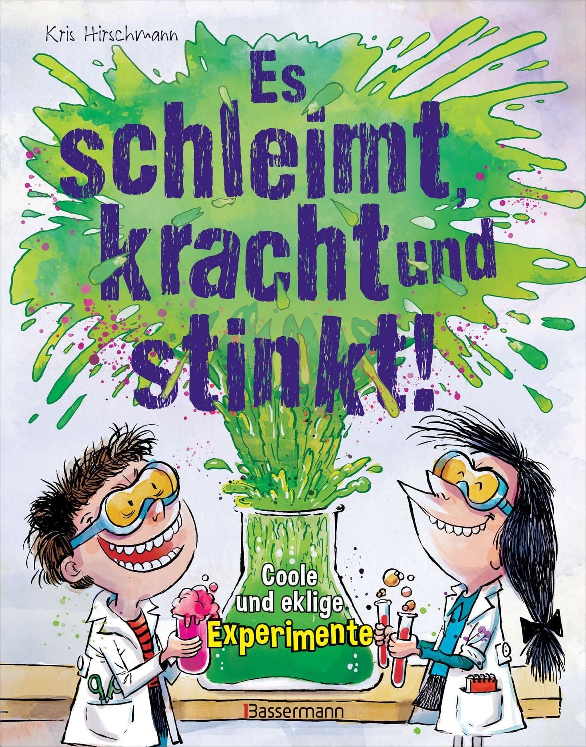Es schleimt, kracht und stinkt! - Coole und eklige Experimente / Kris Hirschmann