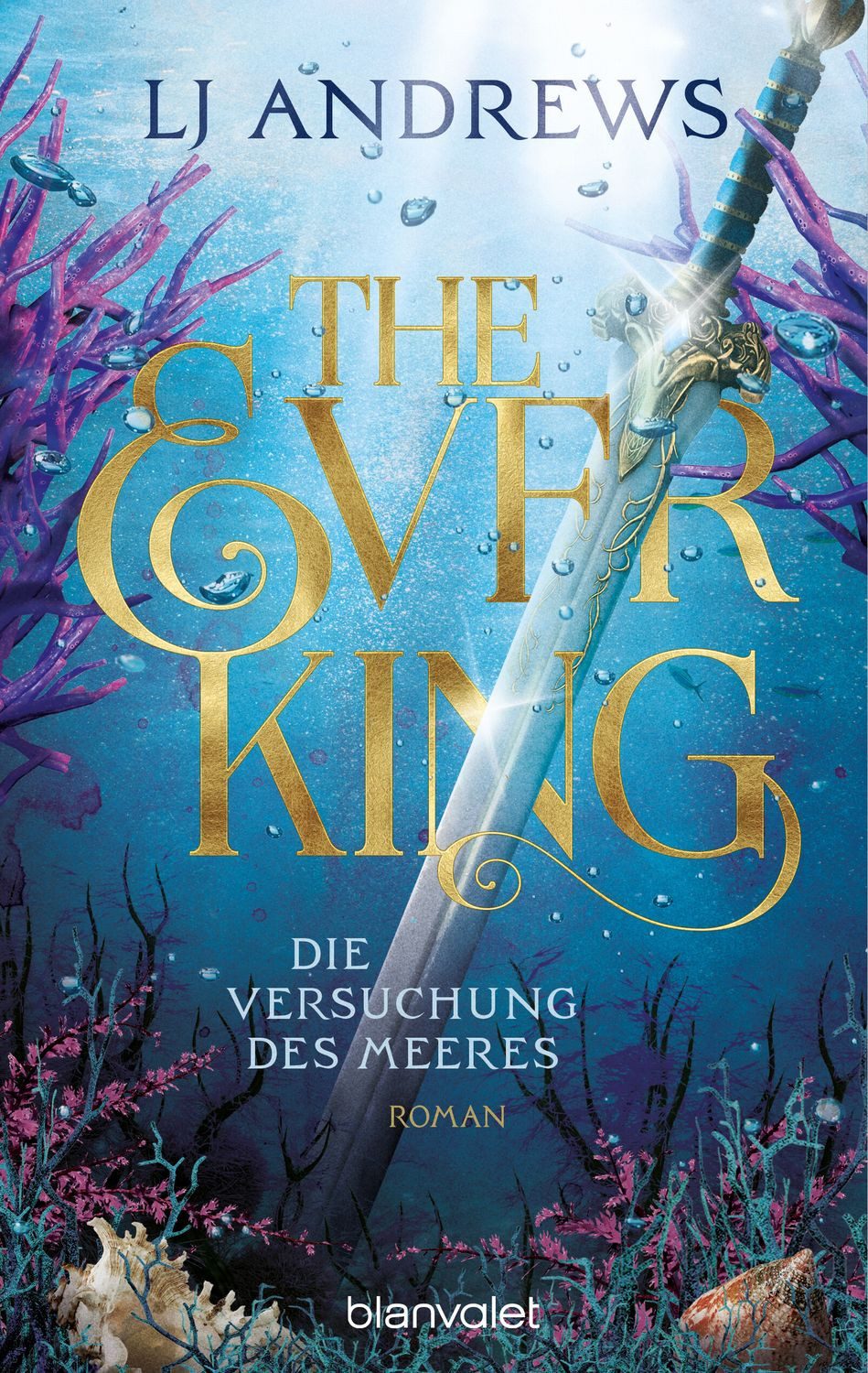 Jugendbuch The Ever King - Die Versuchung des Meeres Roman - Magische Fae treffen LJ Andrews