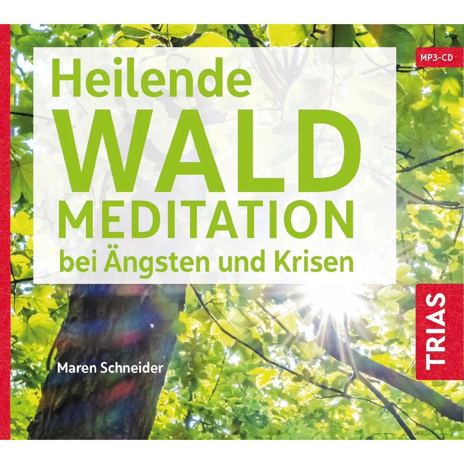 Trias Hörspiel Heilende Waldmeditation bei Ängsten und Krisen (Audio-CD mit Booklet)