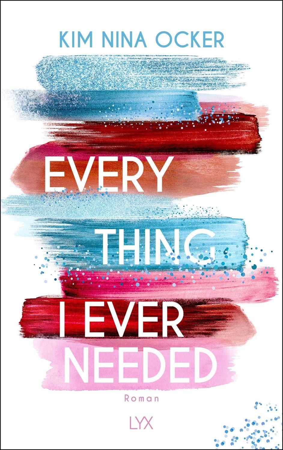 Everything I Ever Needed / Kim Nina Ocker