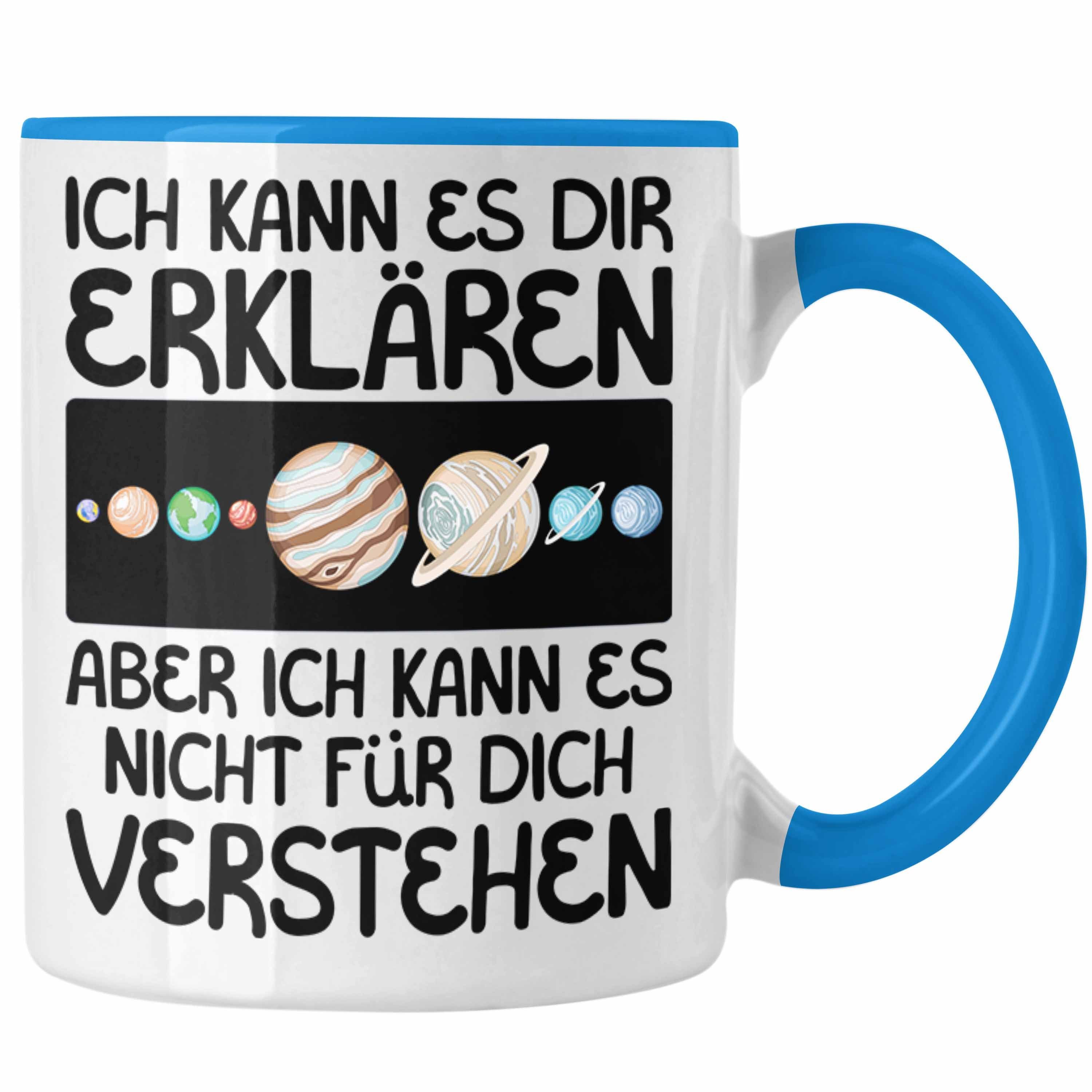 Trendation Tasse Astronom Geschenk Tasse Lustiger Spruch Geschenkidee für Astronomen Ka Blau