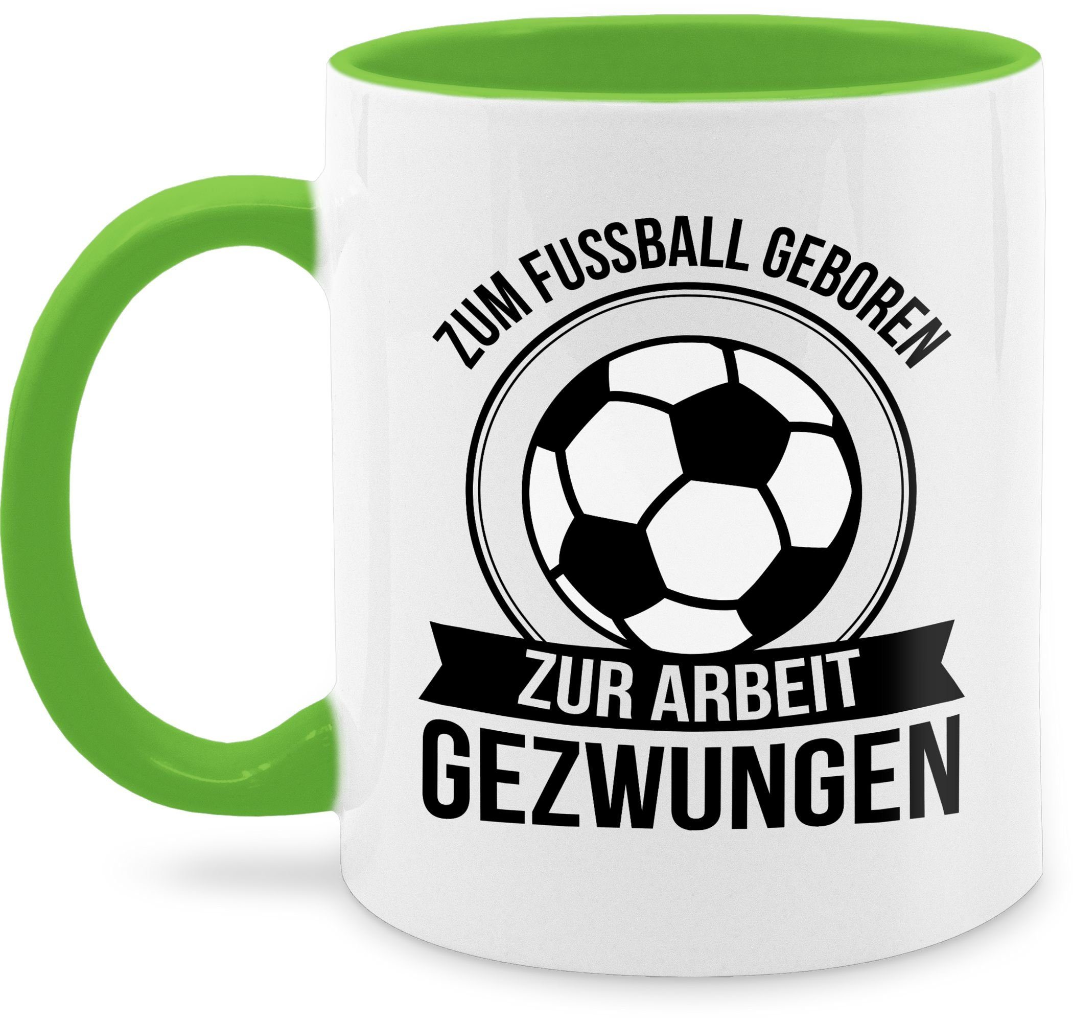 Shirtracer Tasse Zum Fußball geboren - Zur Arbeit gezwungen, Keramik, Kaffeetasse Hobby Geschenk 2 Hellgrün