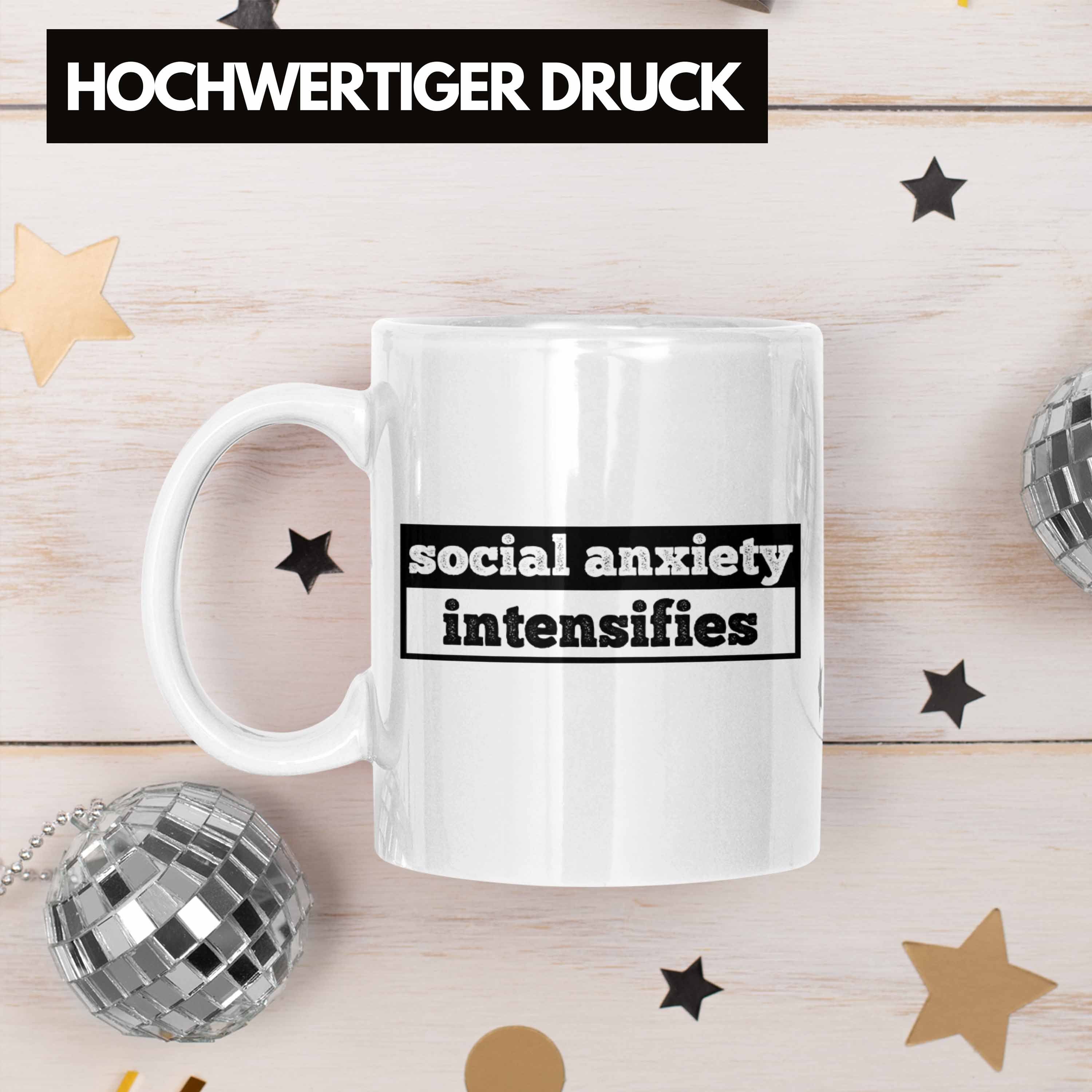 Trendation mit "Social Geschenk Introve Weiss Spruch für Anxiety Tasse Tasse als Intensifies"