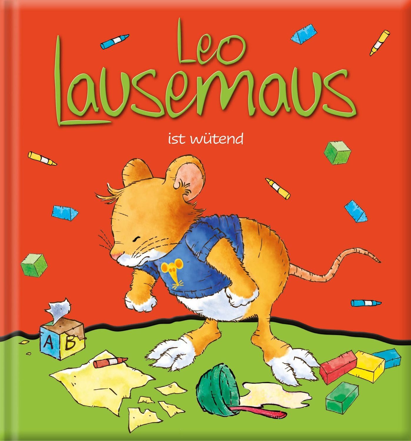 Leo Lausemaus ist wütend / Sophia Witt