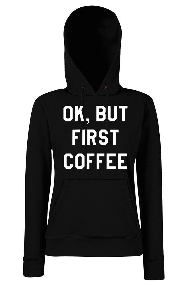 Kapuzenpullover OK, But First Coffee Damen Hoodie