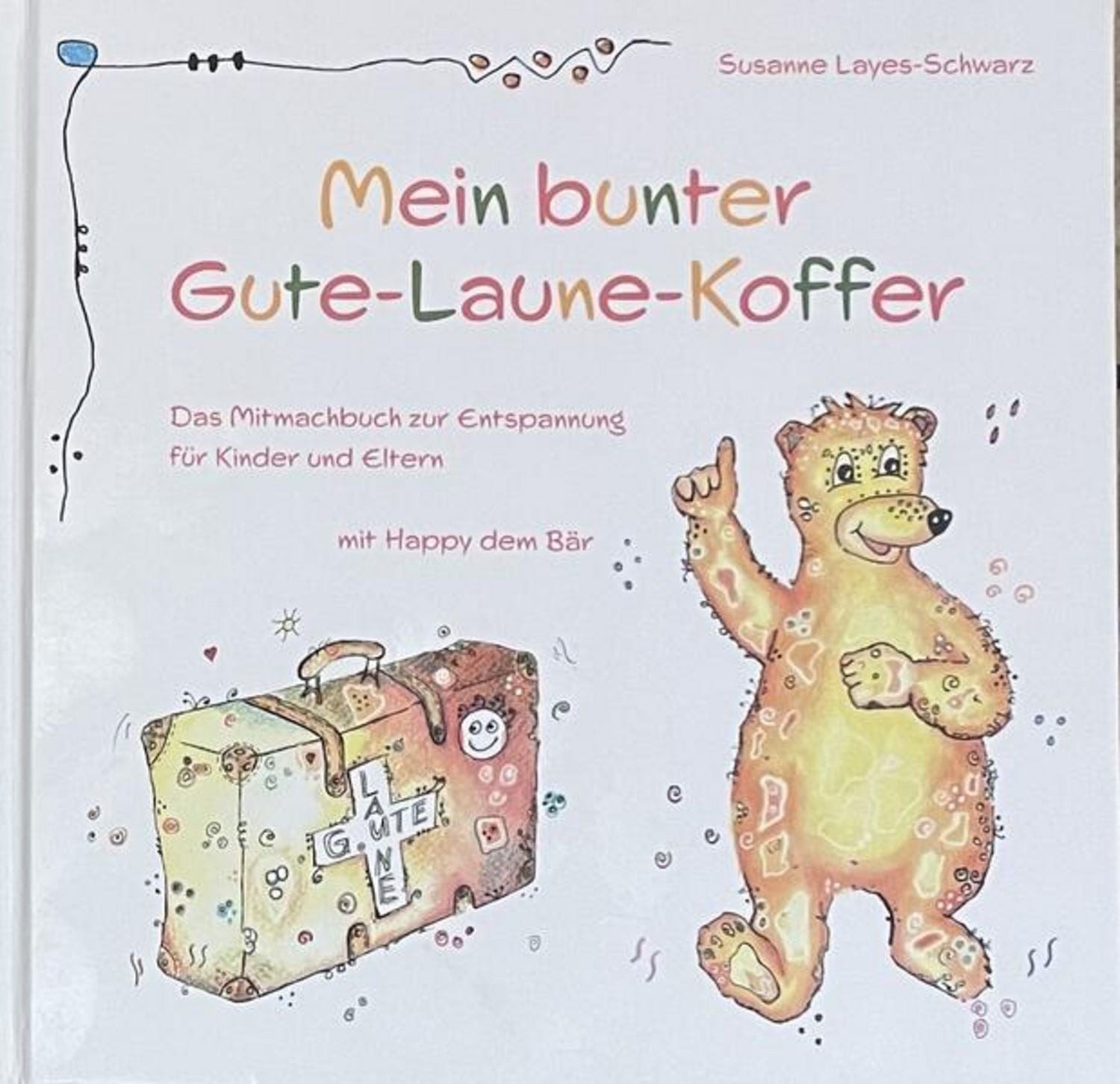 Mein bunter Gute-Laune-Koffer / Susanne Layes-Schwarz