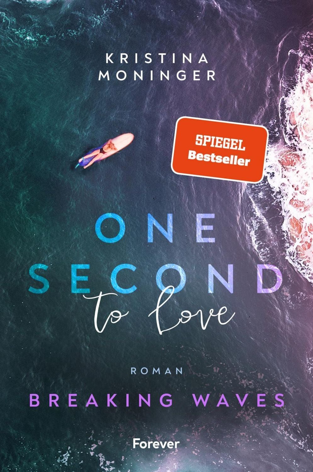 Belletristik One Second to Love Breaking Waves, Der Auftakt der New-Adult-Suspense Kristina Moninger