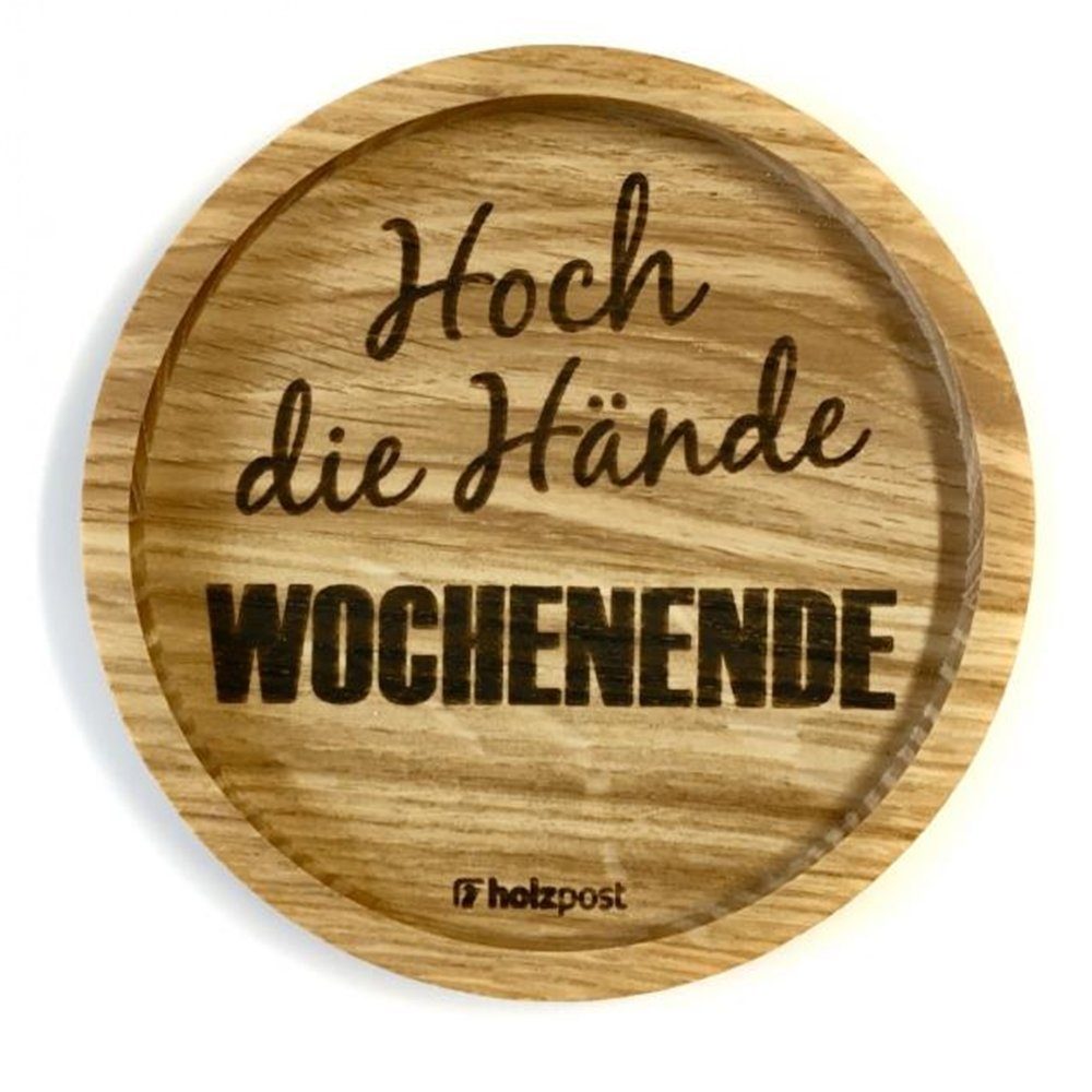 holzpost GmbH Becheruntersetzer Holzuntersetzer Hoch die Hände Wochenende, Untersetzer aus massiver Eiche | Getränkeuntersetzer