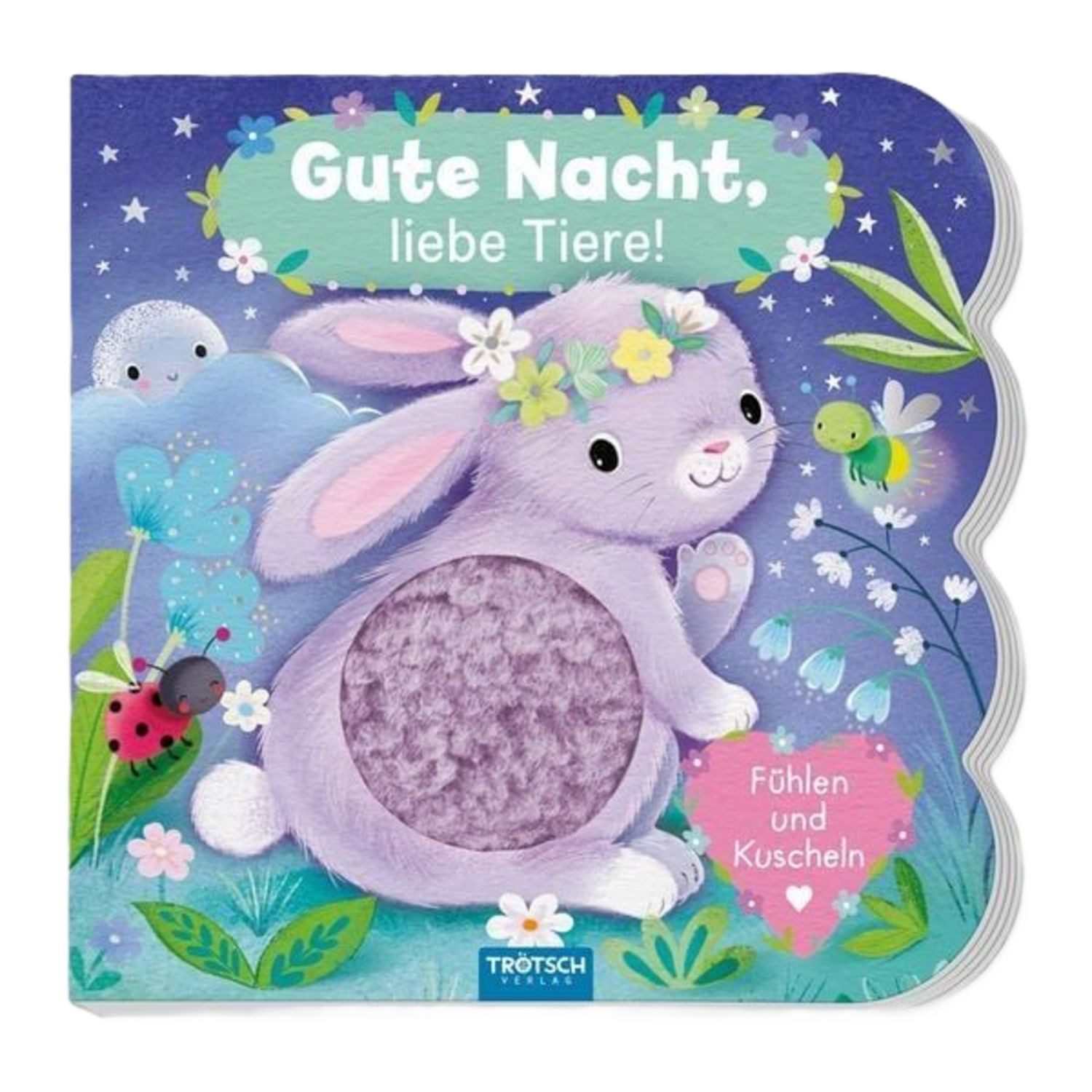 Trötsch Fühlbuch Gute Nacht, liebe Tiere! Fühlen und Kuscheln / diverse