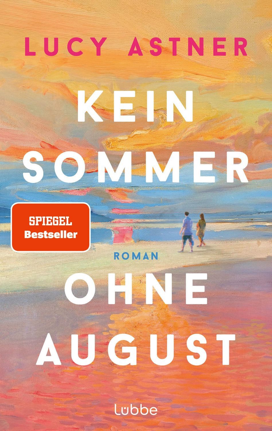 Kein Sommer ohne August / Lucy Astner, SPIEGEL-Bestseller