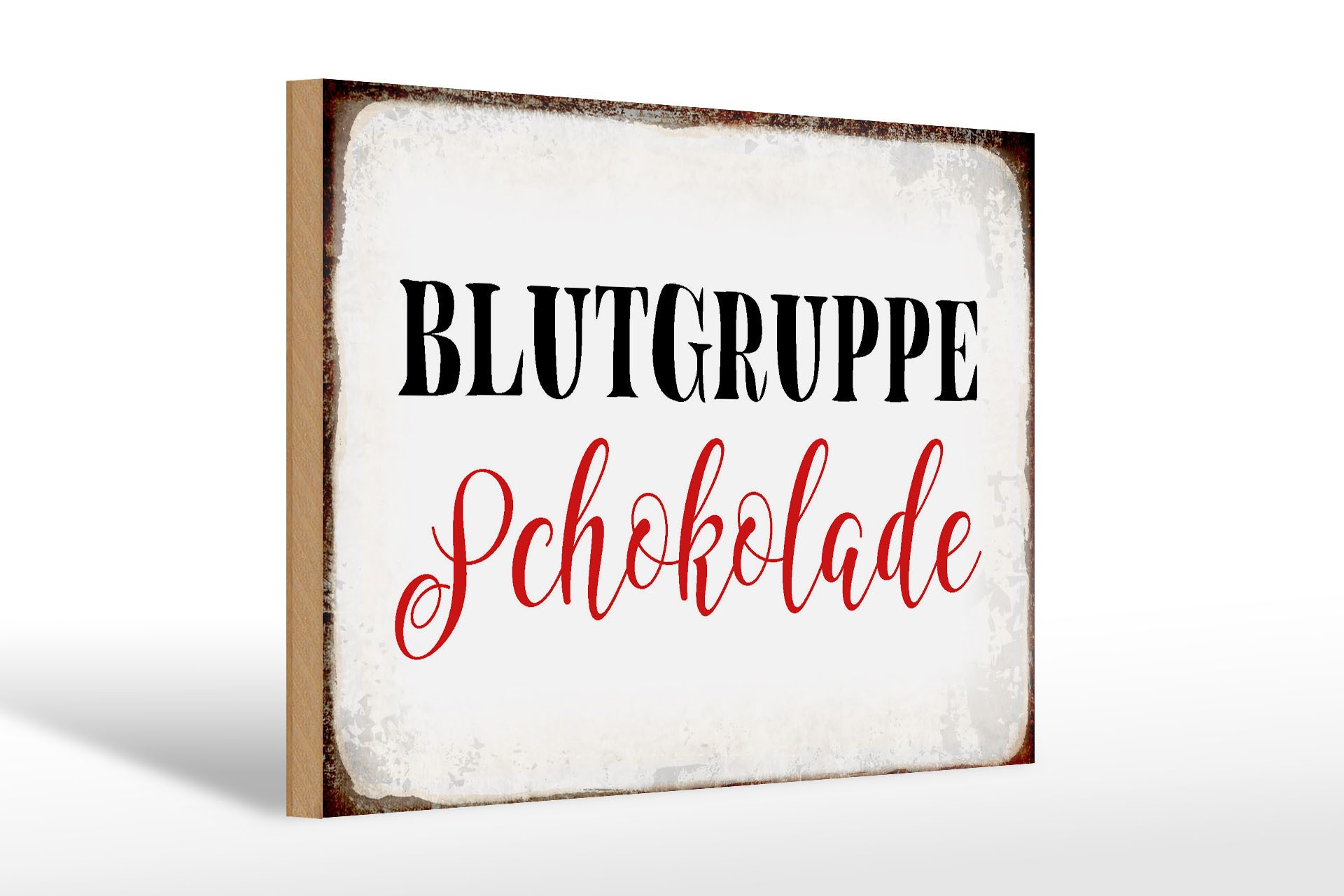 Holzbild Spruch 30x20cm Blutgruppe Schokolade