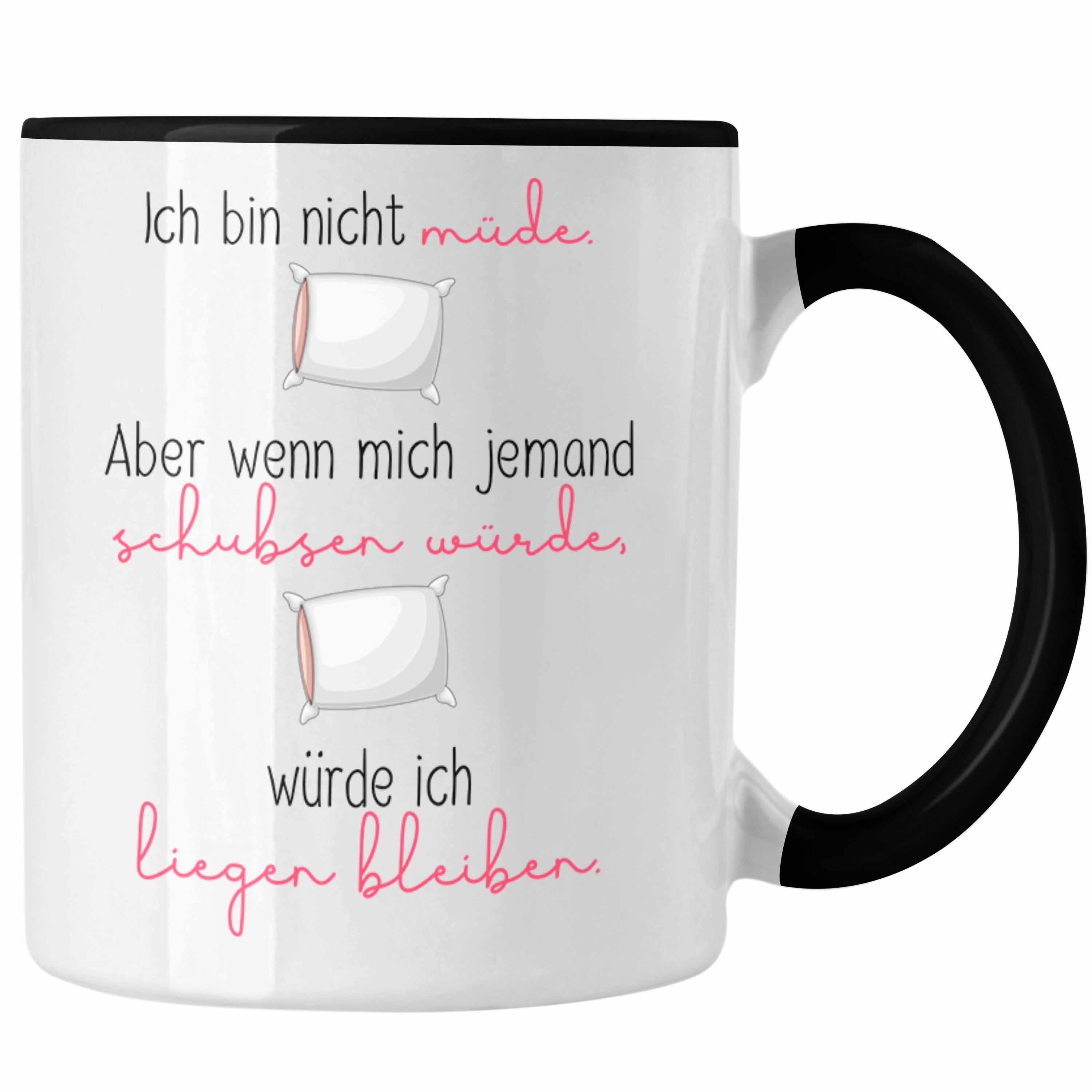 Trendation Tasse Lustige Tasse mit Spruch für Frauen Ich Bin Nicht Müde Aber Würde Lieg Schwarz