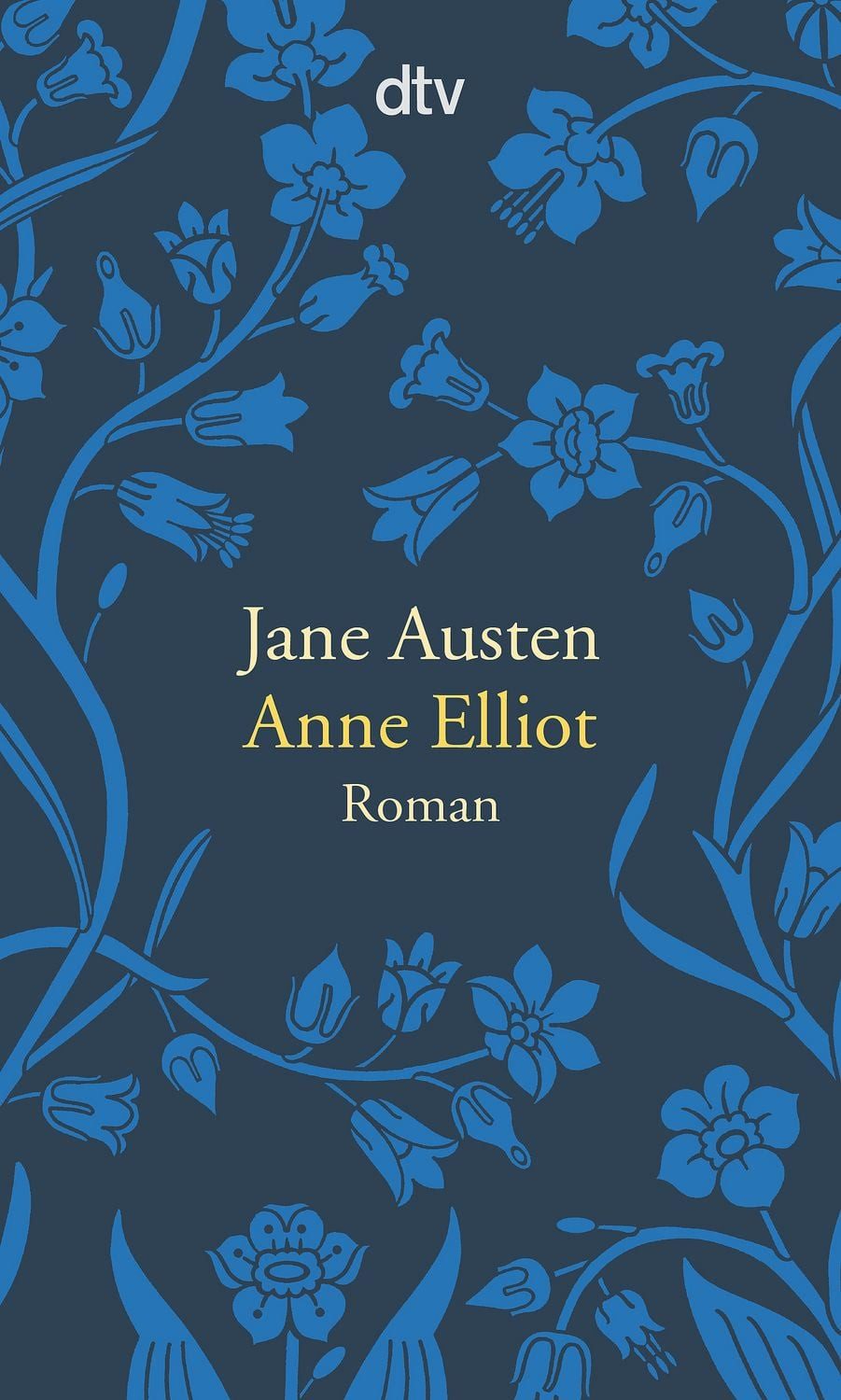 Anne Elliot oder die Kraft der Überredung / Jane Austen, Roman