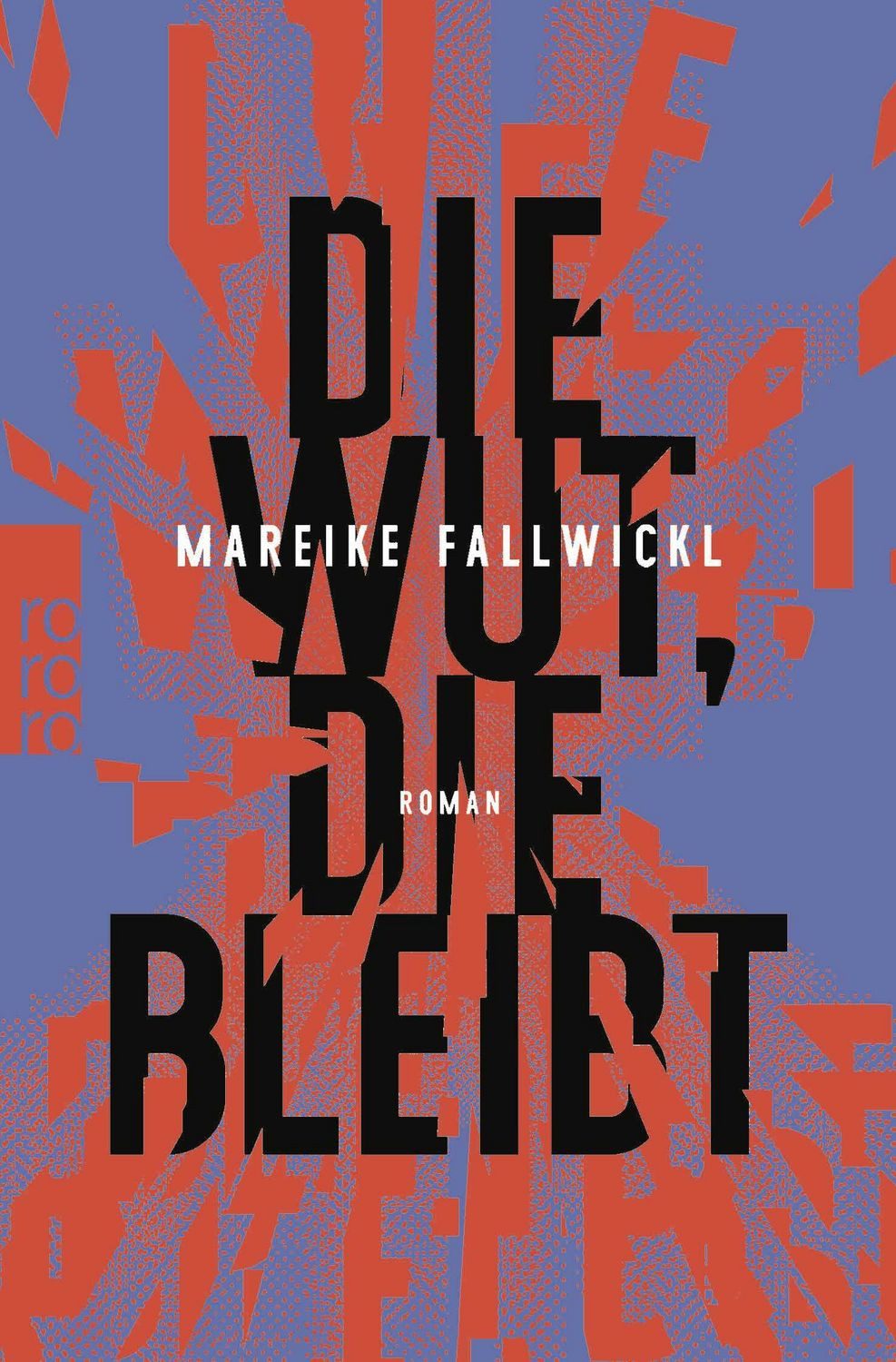Belletristik Die Wut, die bleibt Mareike Fallwickl