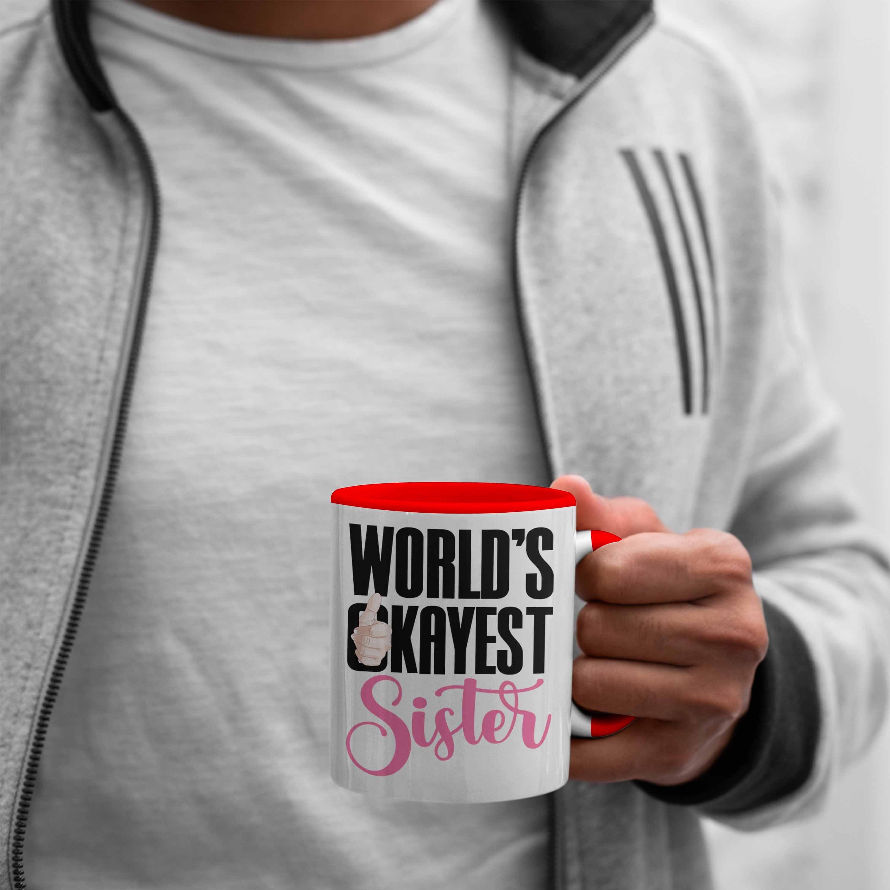 Geschenk Worlds Geschenkidee Sister Trendation Geburtstag Schwester Tasse Okayest für Beste Tasse Rot Trendation - Schwester