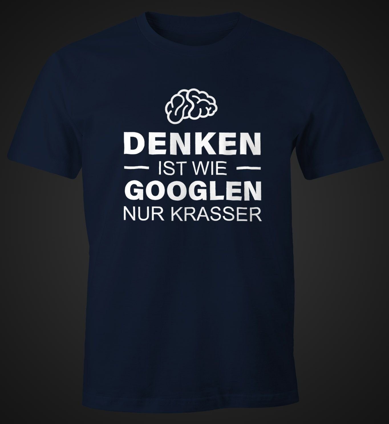 MoonWorks Print-Shirt Denken ist wie googeln nur krasser Herren T-Shirt Fun günstig online kaufen