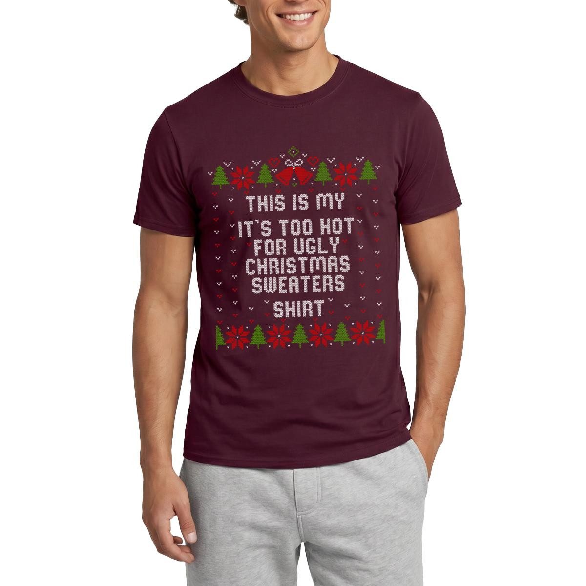 T-Shirt Too Hot For Ugly Christmas Sweaters Männer T-Shirt