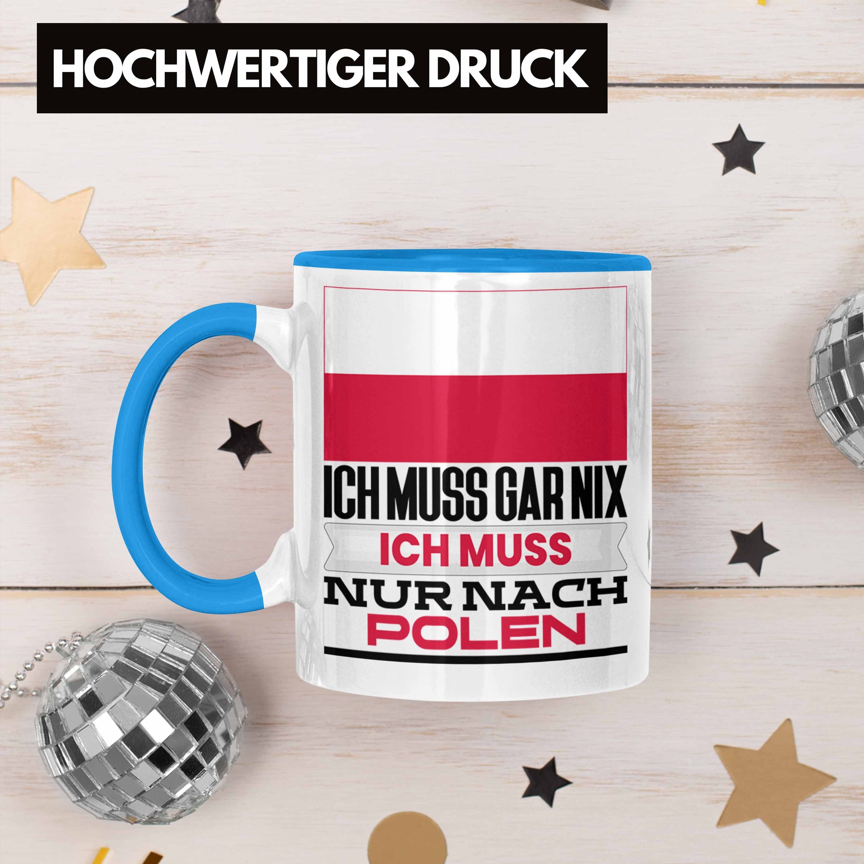 Muss Geschenk Tasse Trendation Geburtstag Geschenkidee Polen Pole Blau für Ich Tasse Urlaub