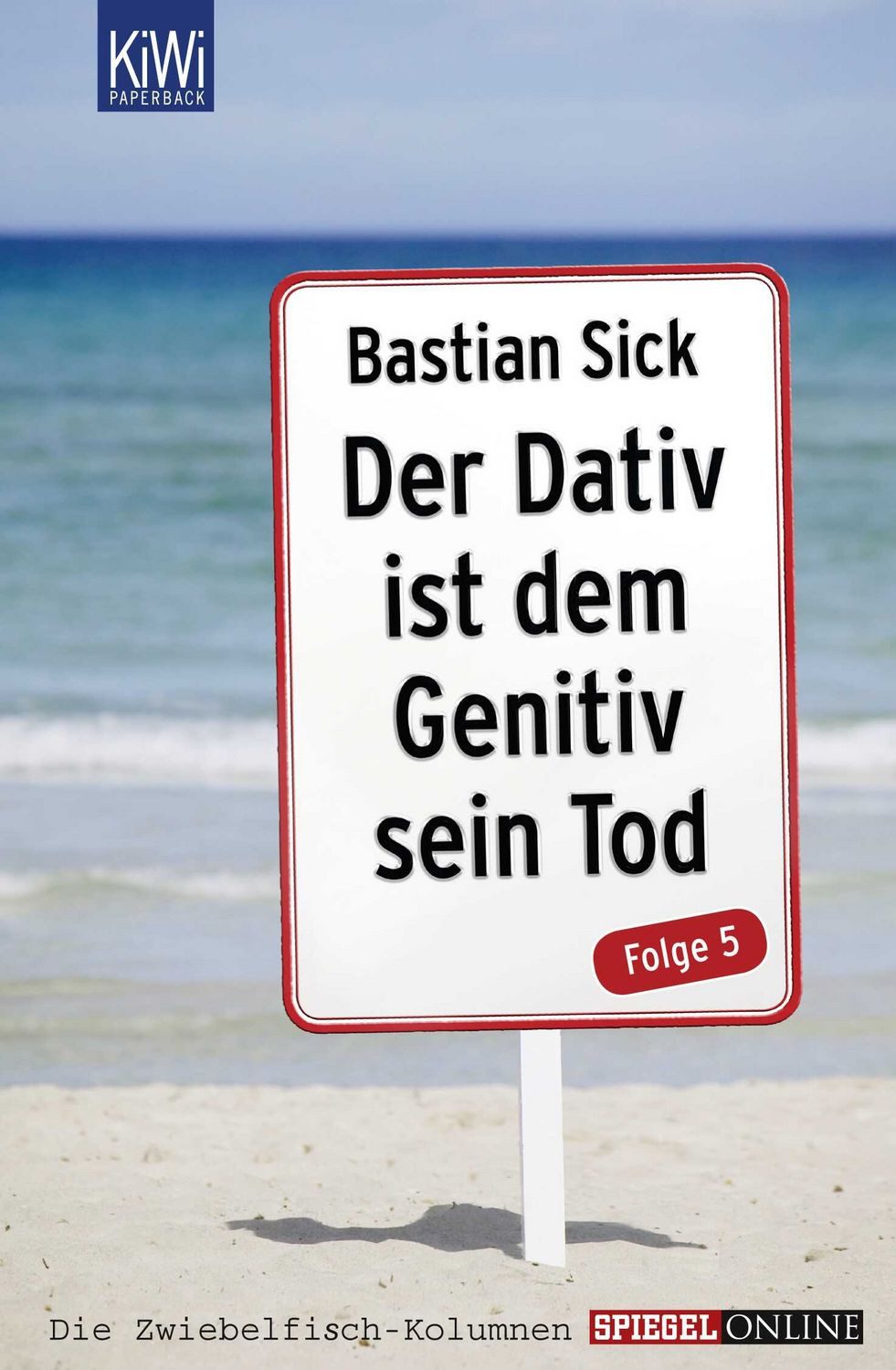 Der Dativ ist dem Genitiv sein Tod - Folge 5 / Bastian Sick, Folge 5
