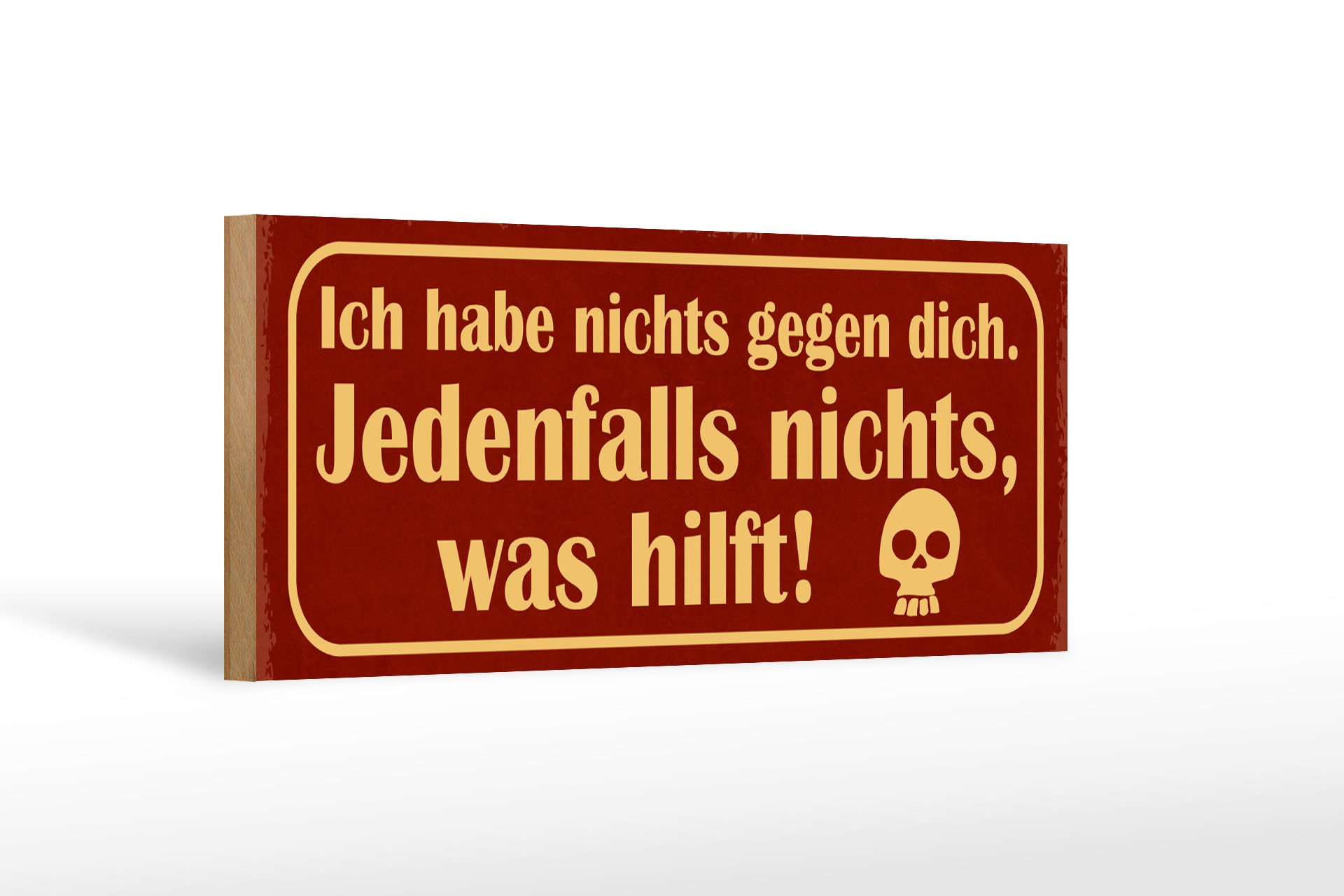 Holzbild Spruch 27x10cm ich habe nichts gegen dich