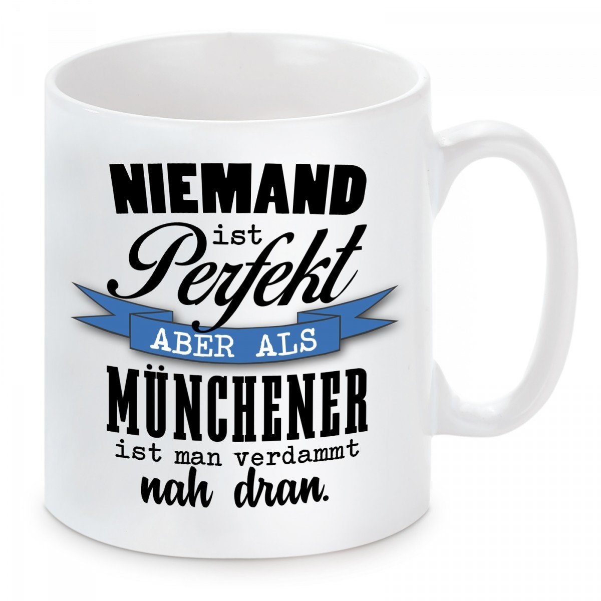 Herzbotschaft Tasse Kaffeebecher mit Keramik, perfekt Motiv Niemand spülmaschinenfest mikrowellengeeignet als Kaffeetasse aber und Münchener, ist